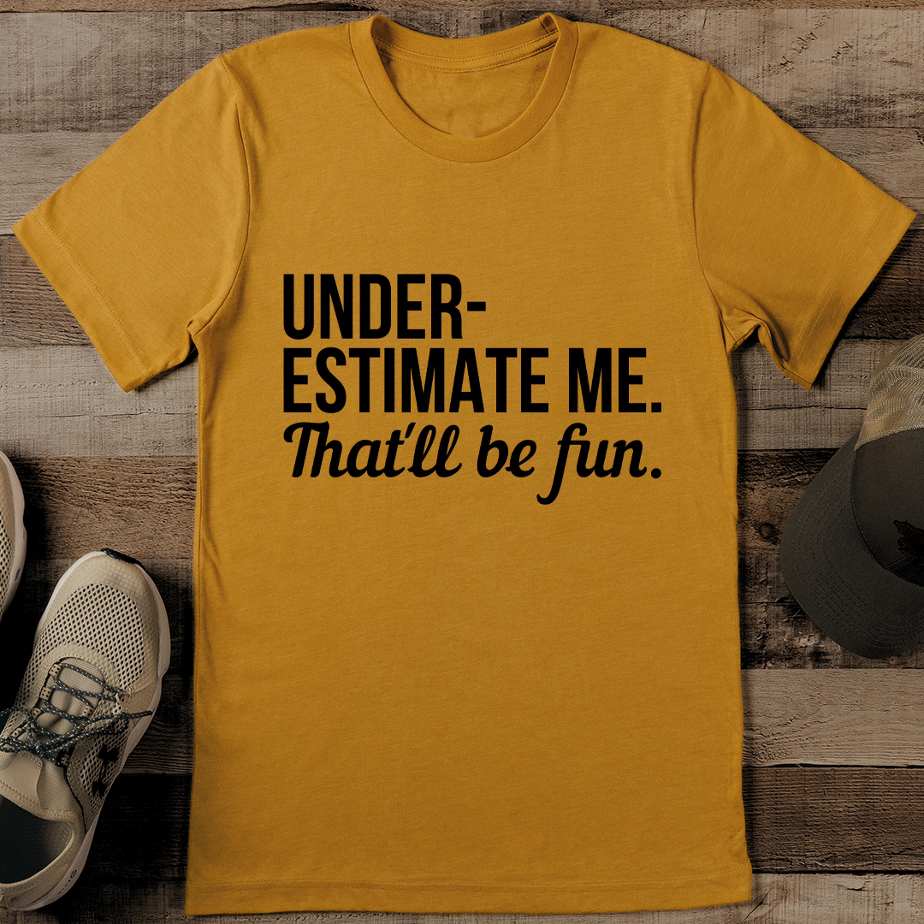 Underestimate Me That'll Be Fun Tee – view 1