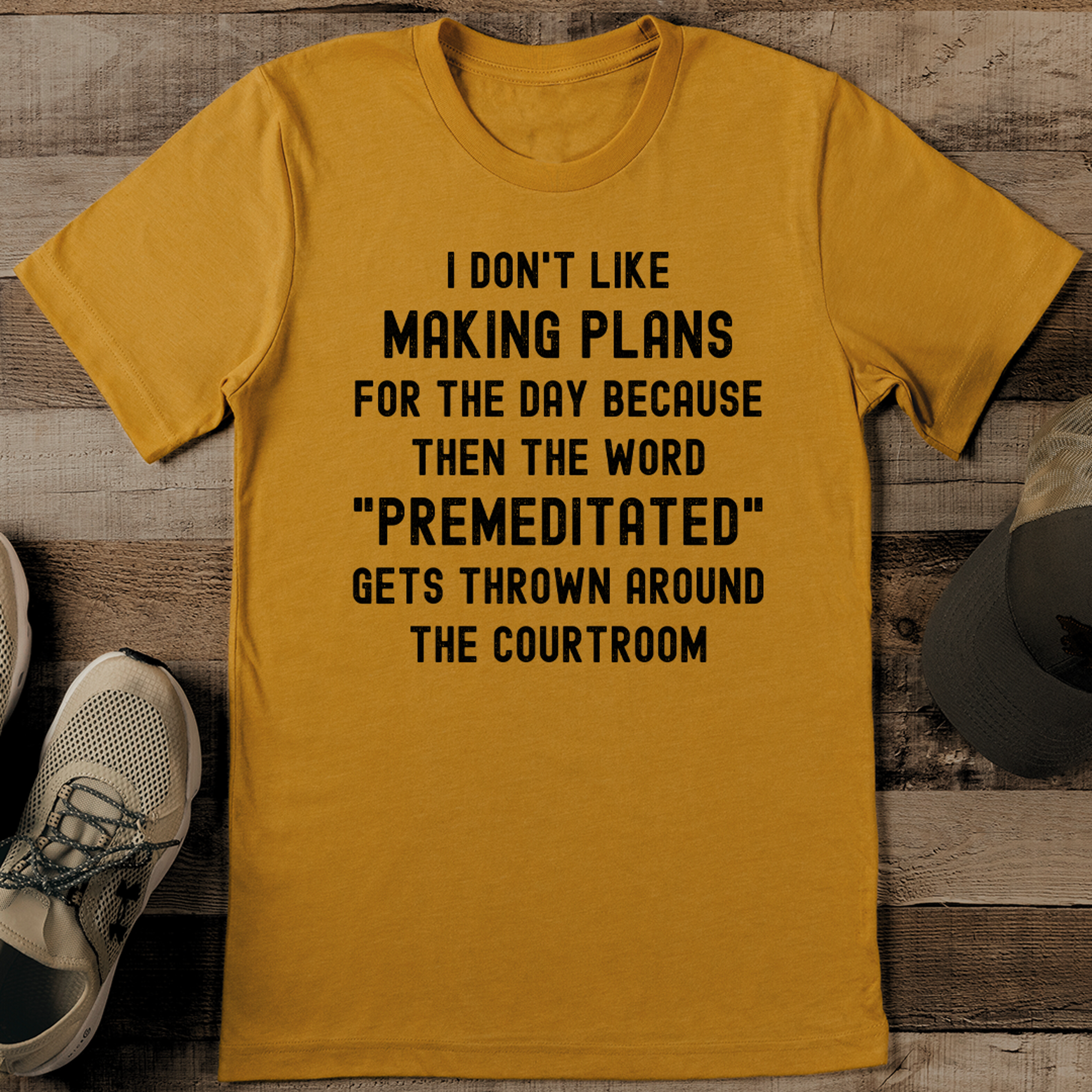 I Don't Like Making Plans For The Day Tee – view 2