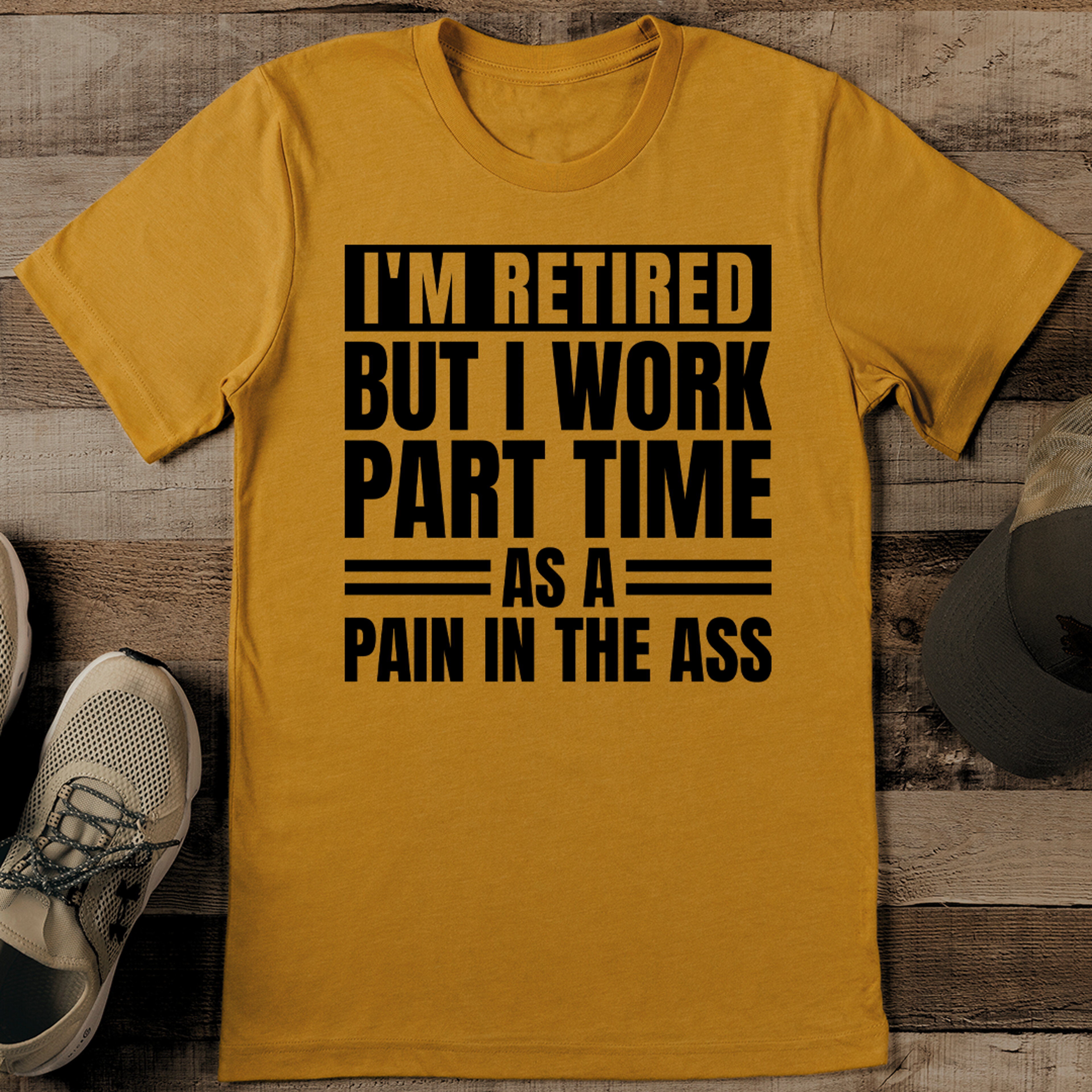I Am Retired But I Work Part Time As A Pain Tee – view 1