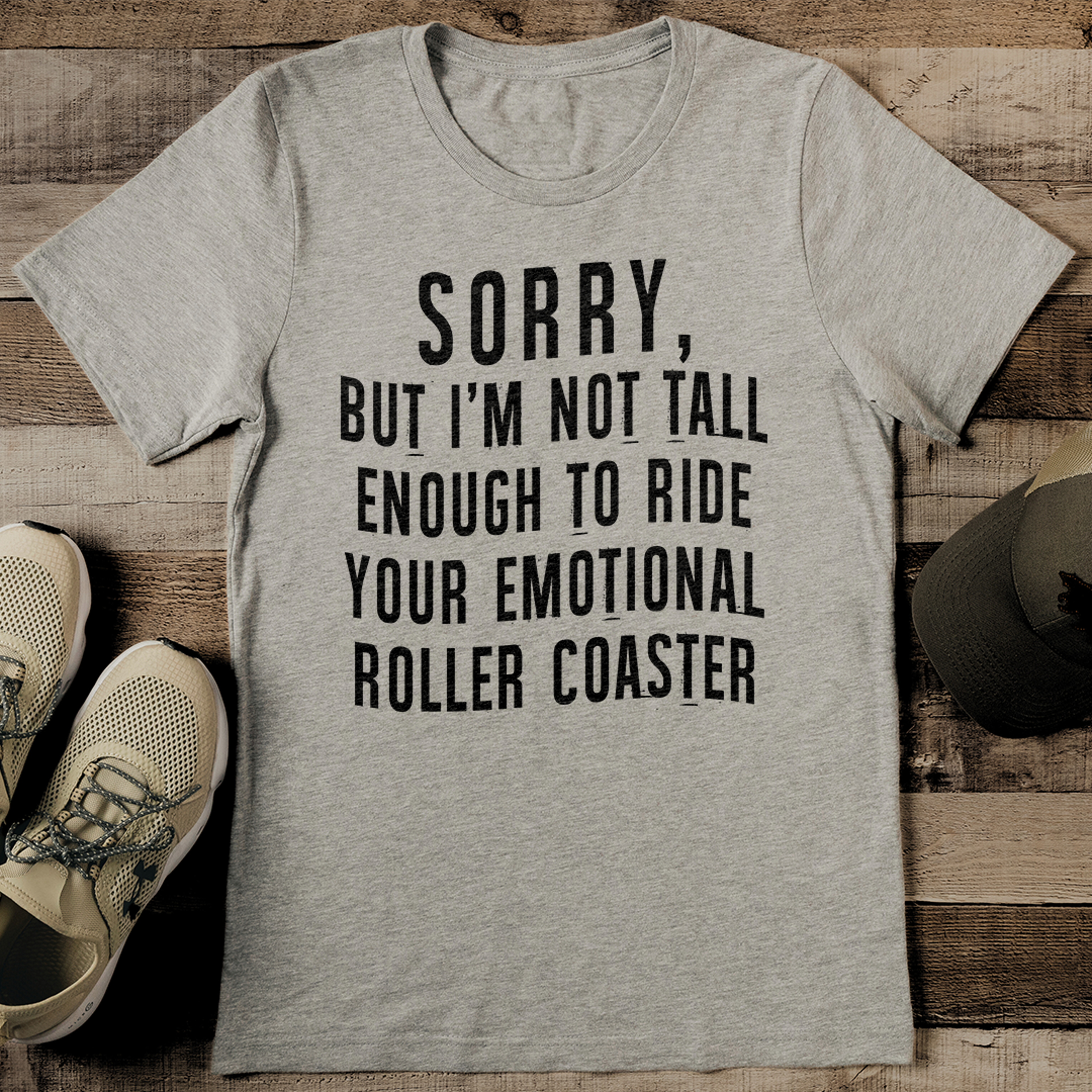 Sorry But I'm Not Tall Enough To Ride Your Emotional Roller Coaster Tee – view 2