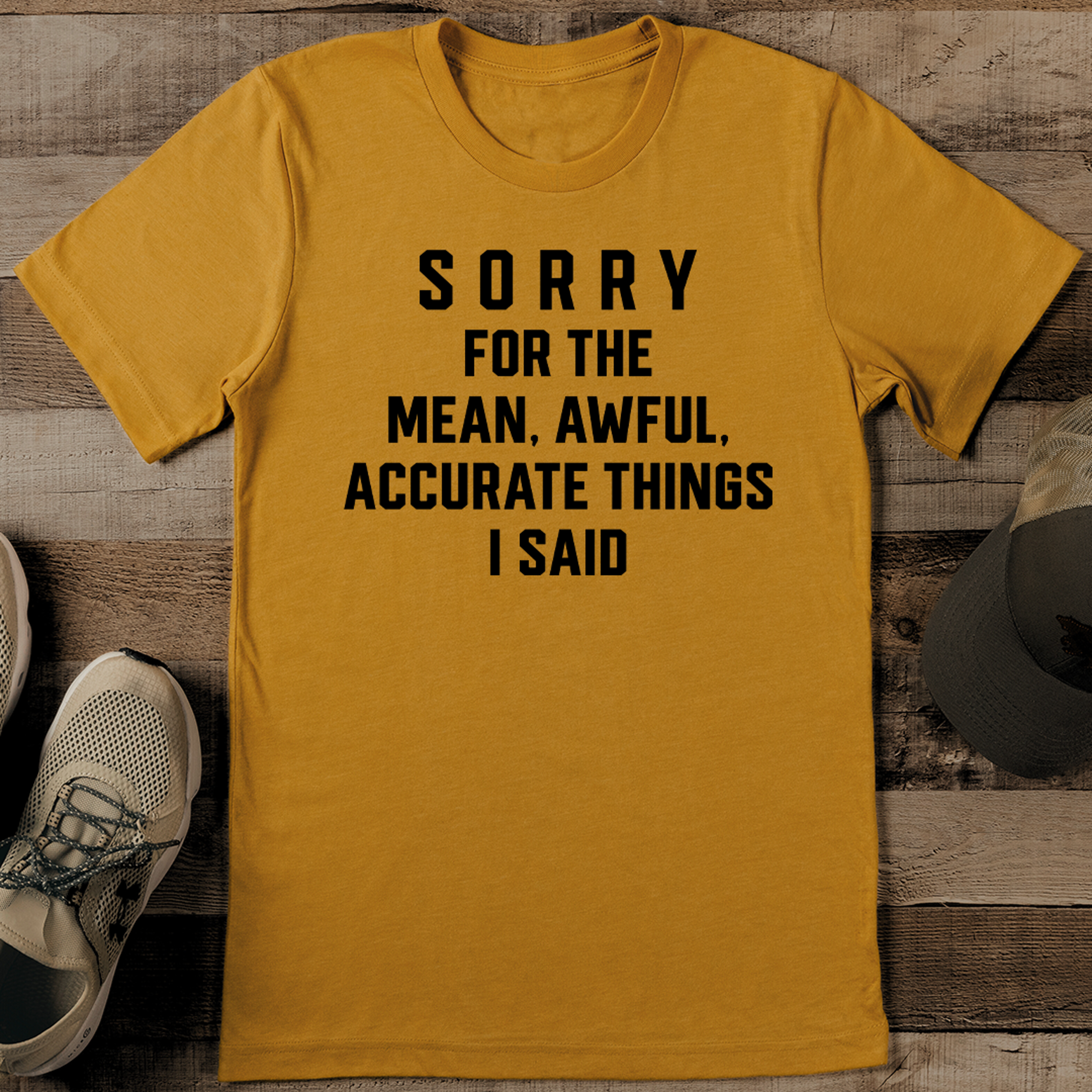 Sorry For The Mean Awful Accurate Things I Said Tee – view 3