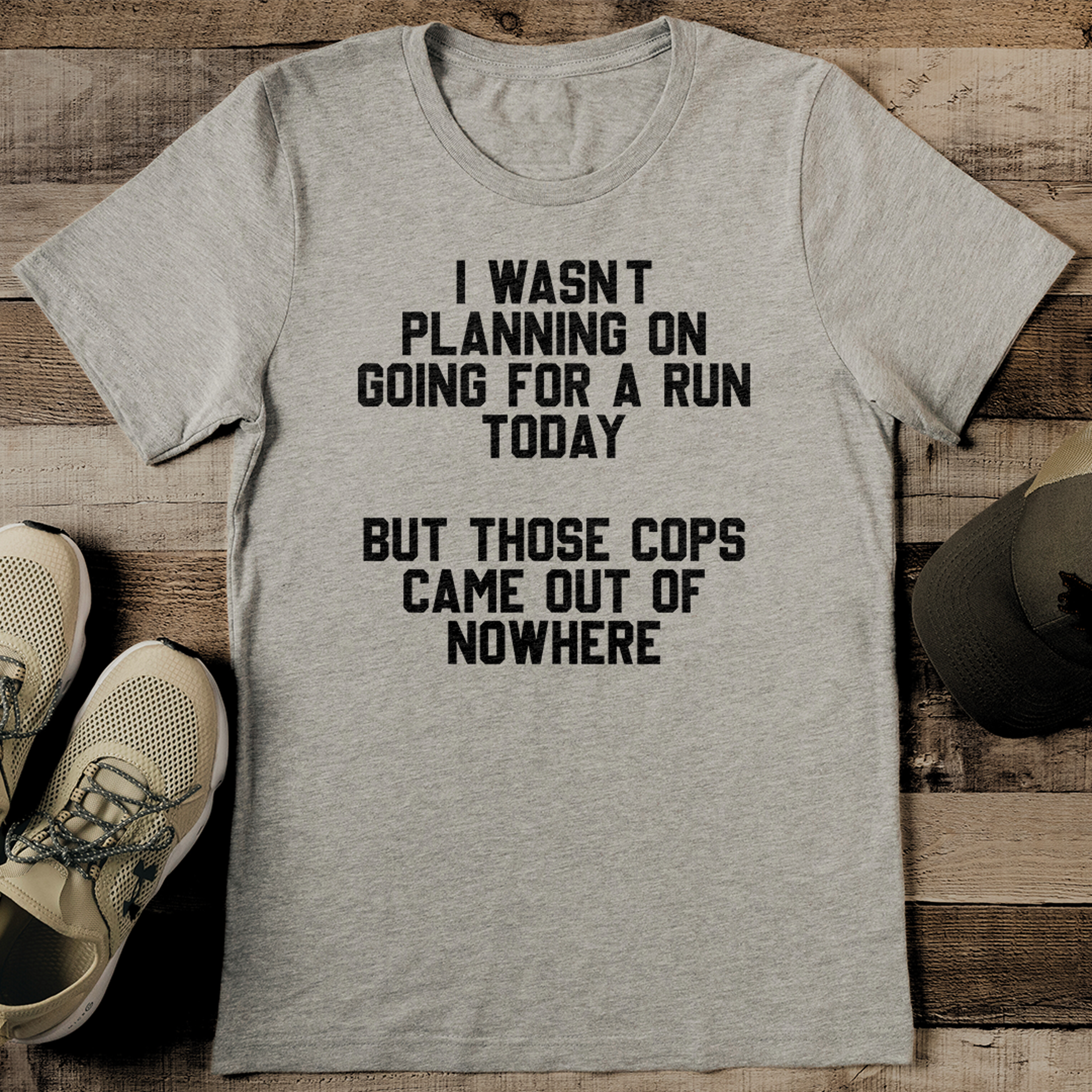 I Wasn’t Planning On Going For A Run Today Tee – view 2