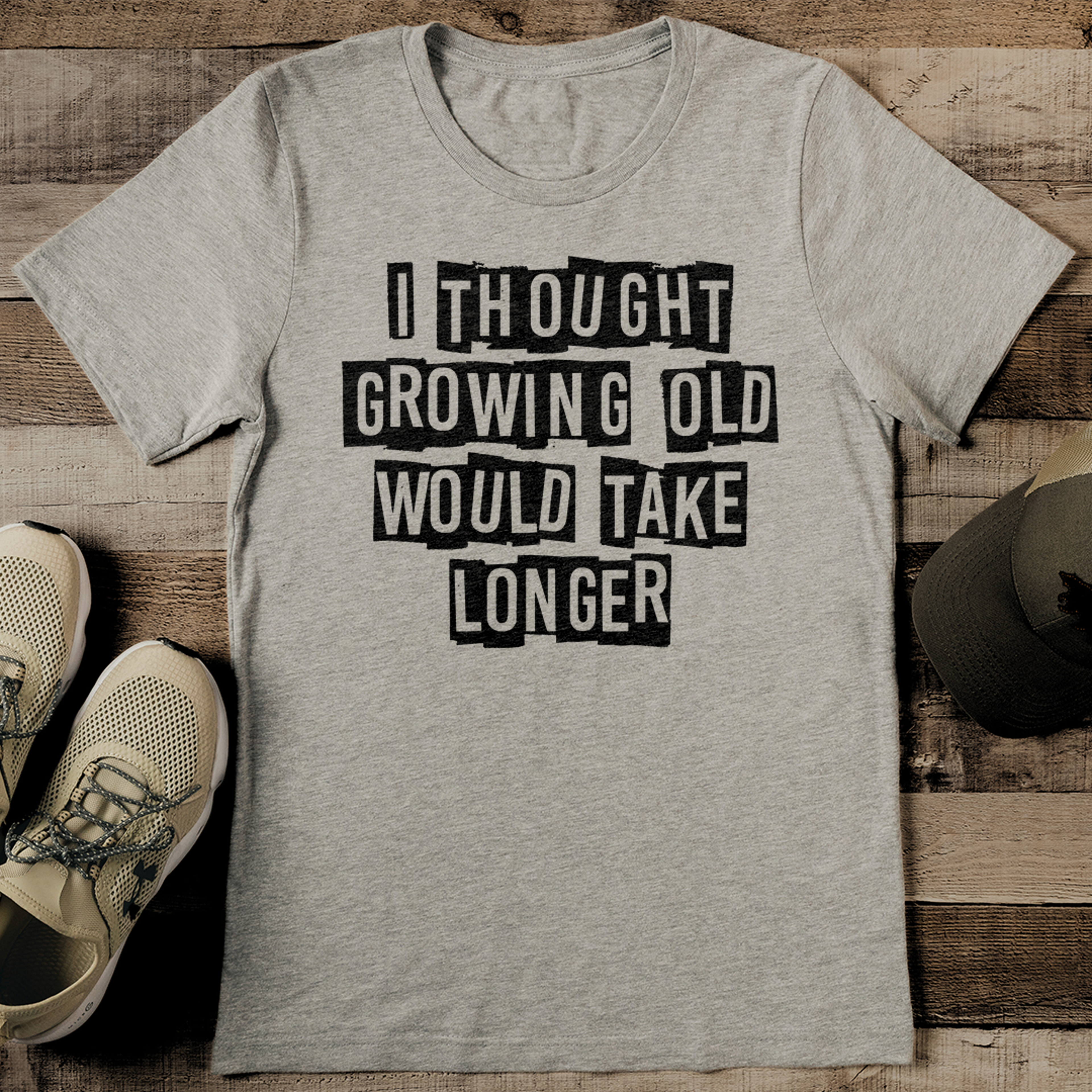 I Thought Growing Old Would Take Longer Tee – view 2