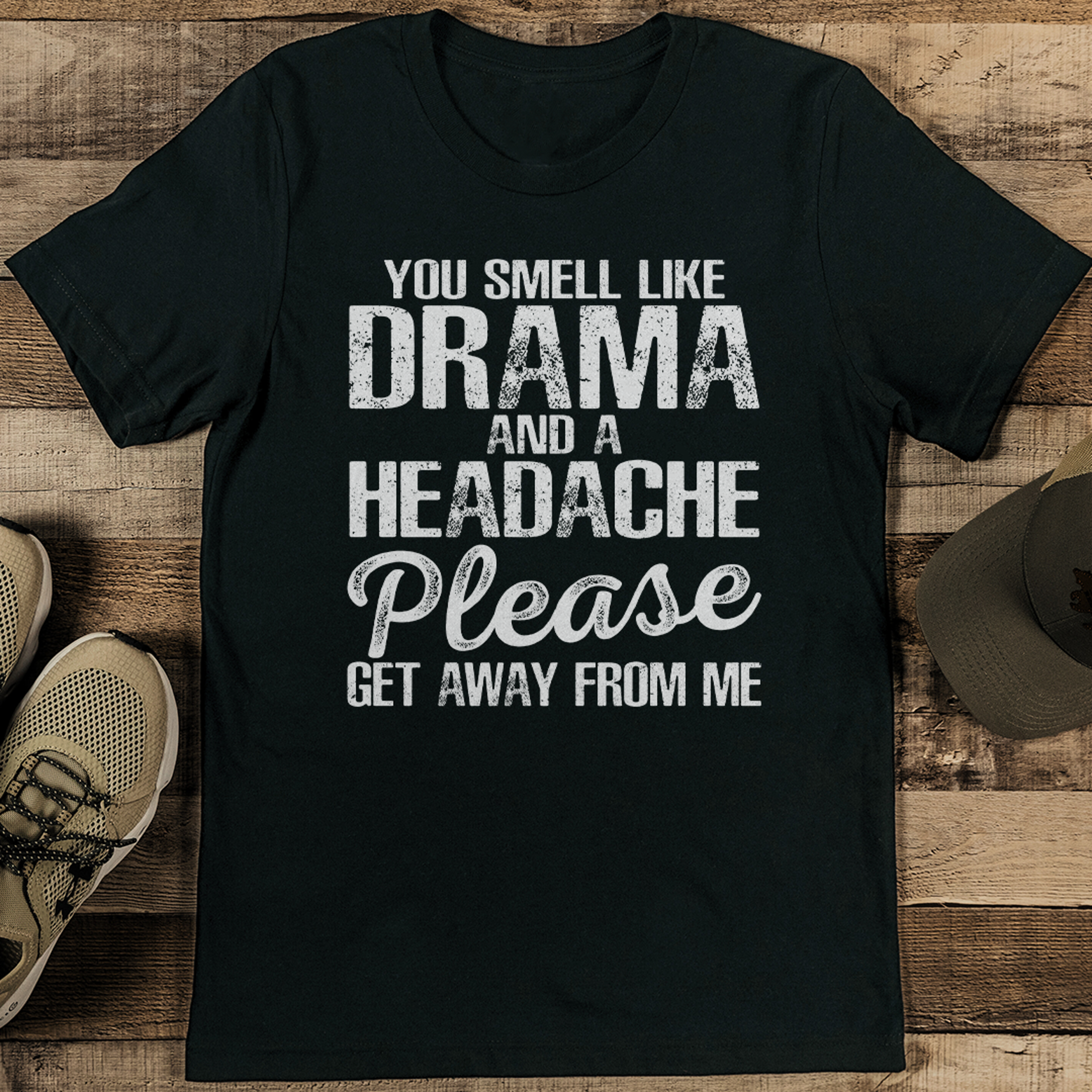 You Smell Like Drama And A Headache Tee – view 2