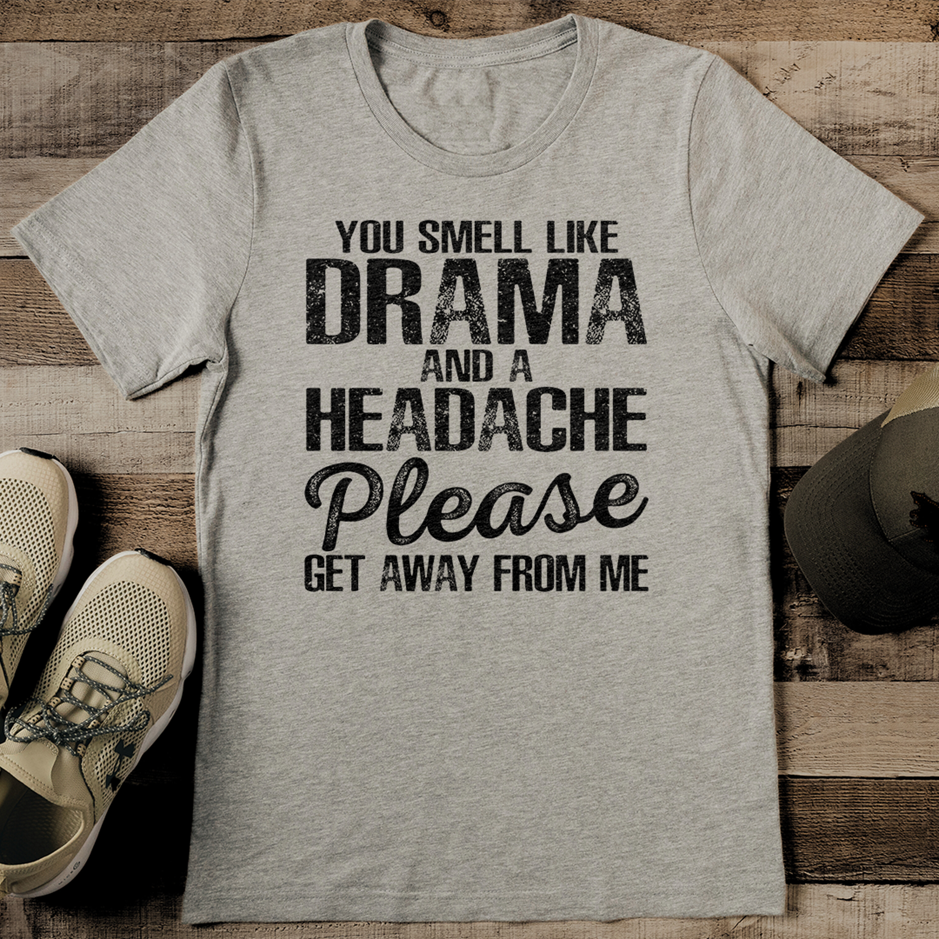 You Smell Like Drama And A Headache Tee – view 3