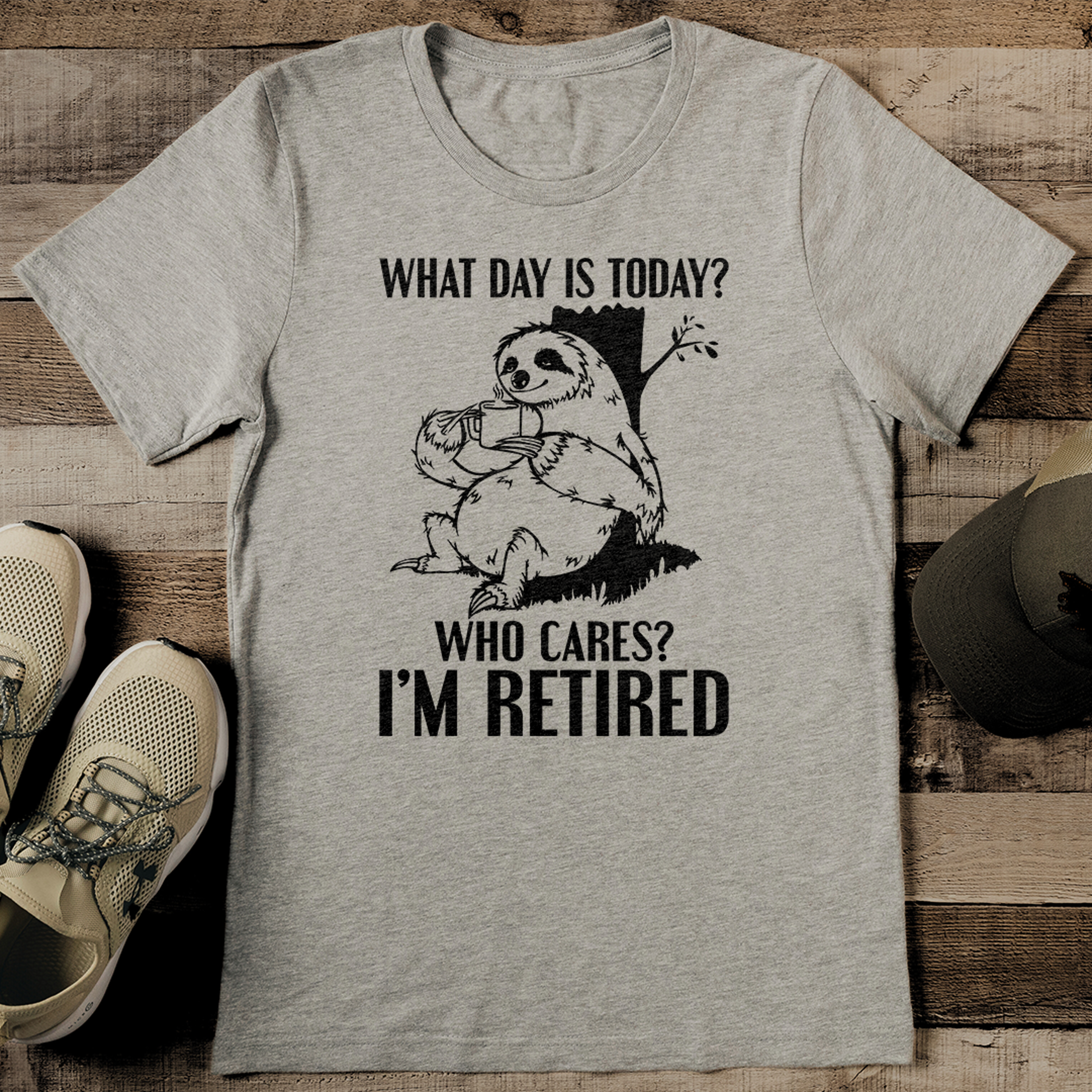 What Day Is Today Who Cares I'm Retired Tee – view 3