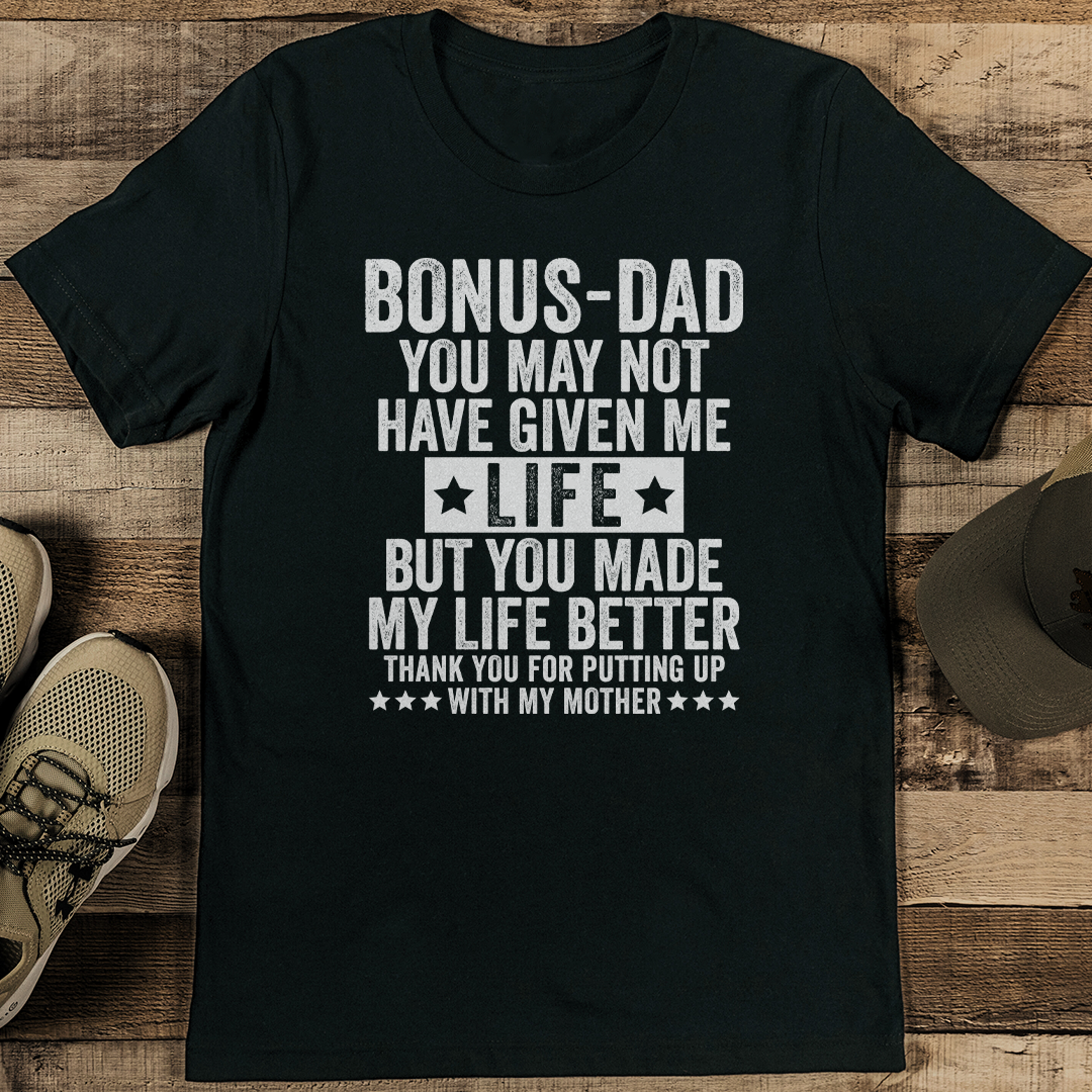 Bonus Dad You May Not Have Given Me Life Tee – view 2