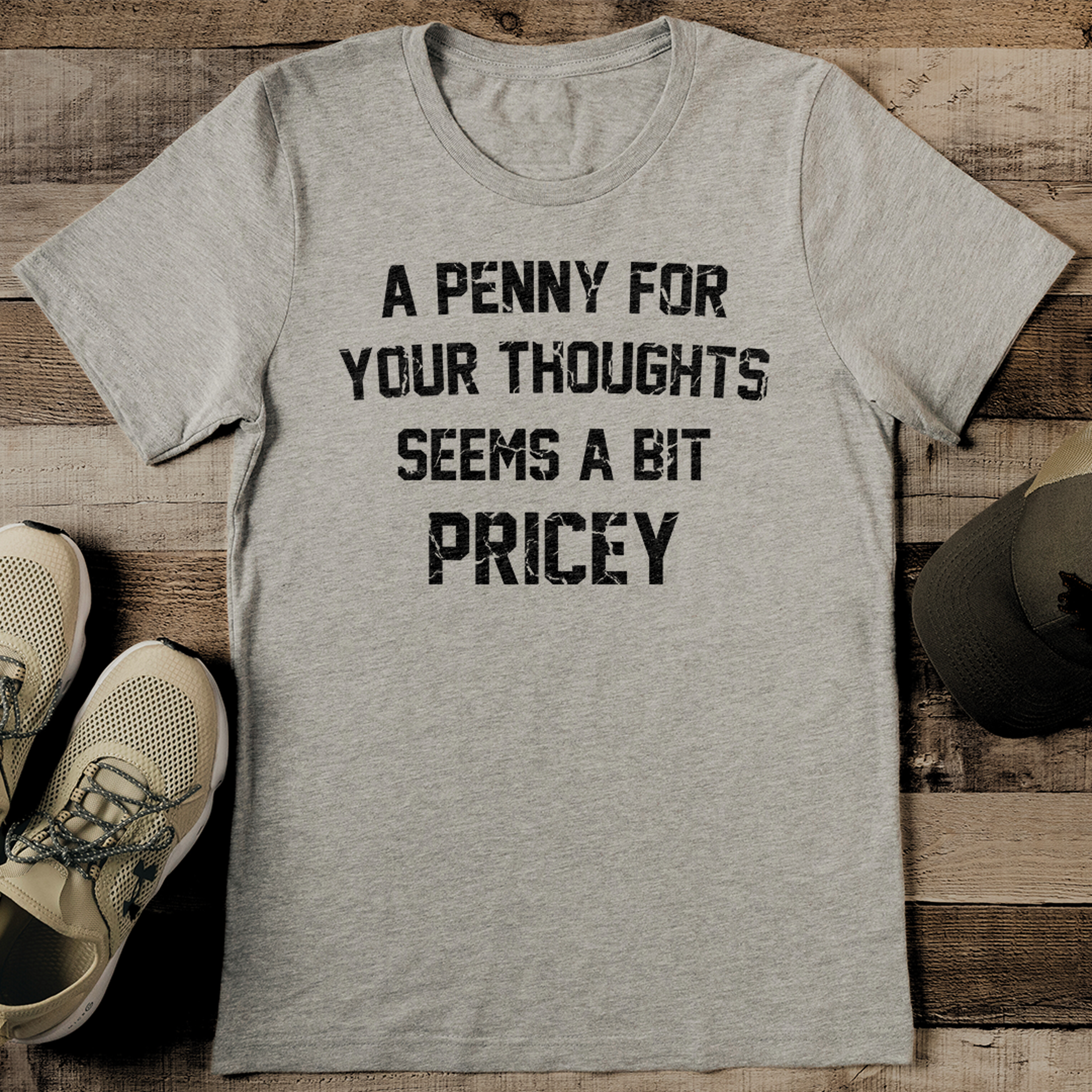 A Penny For Your Thoughts Seems A Bit Pricey Tee – view 2