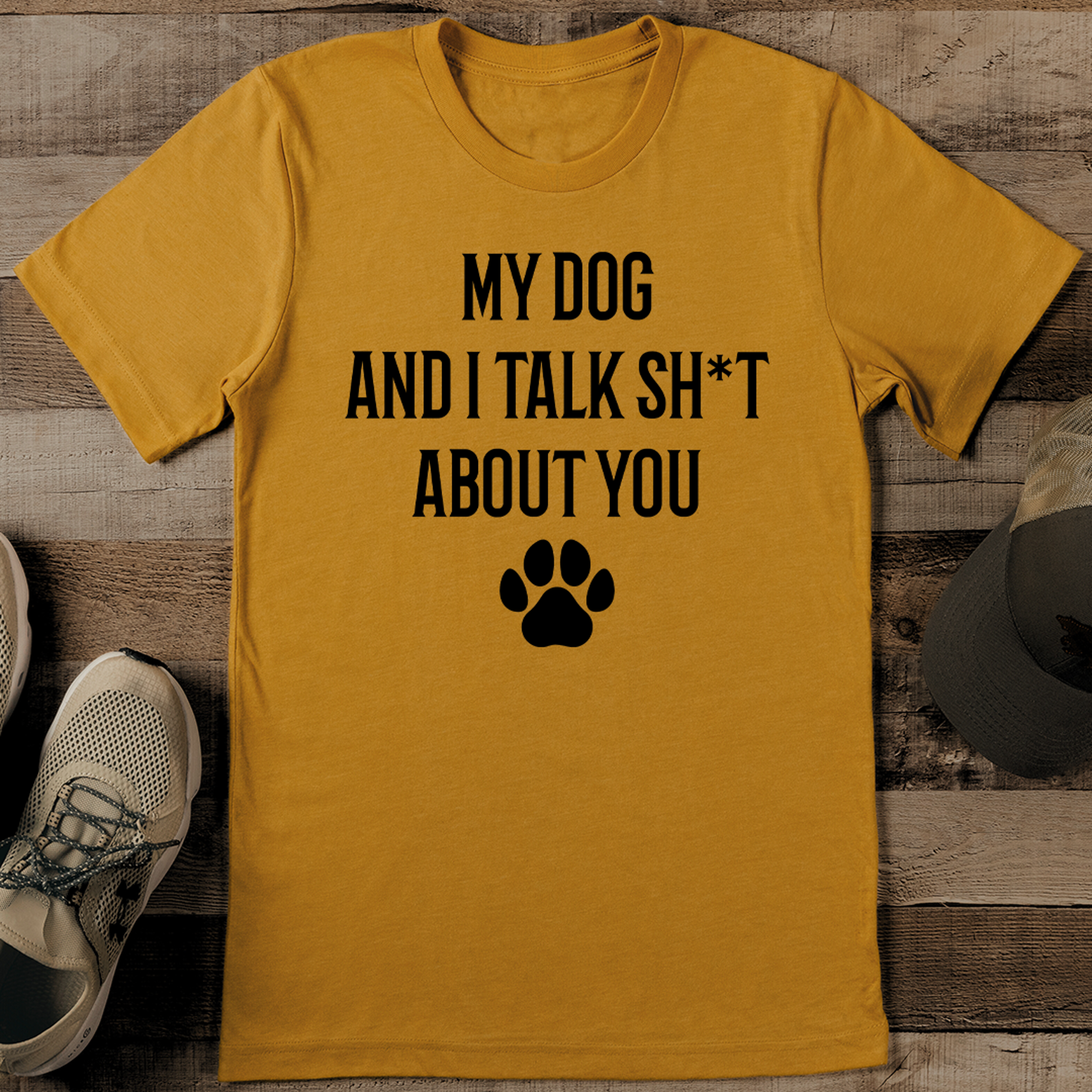 My Dog And I Talk Sht About You Tee – view 3