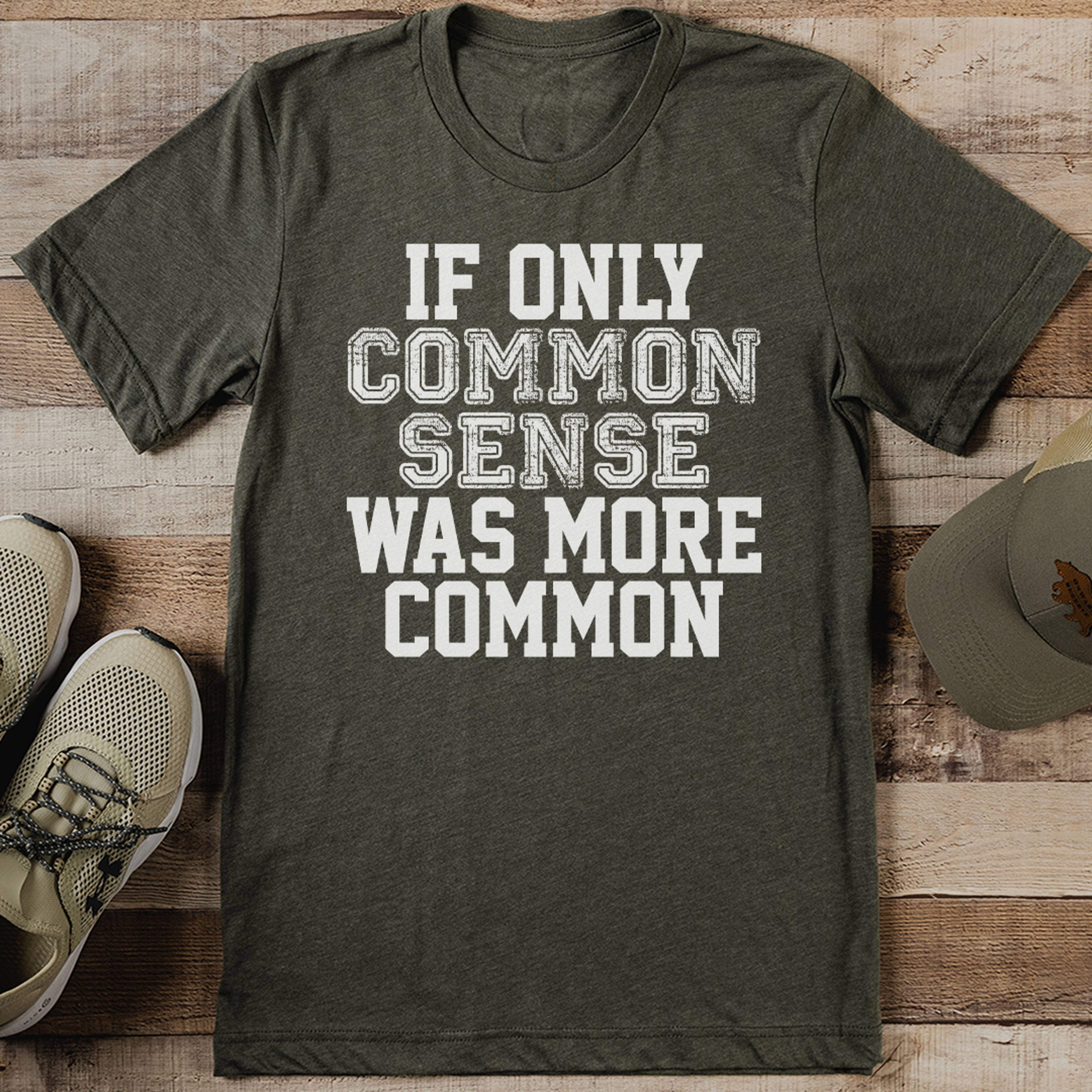 If Only Common Sense Was More Common Tee – view 2