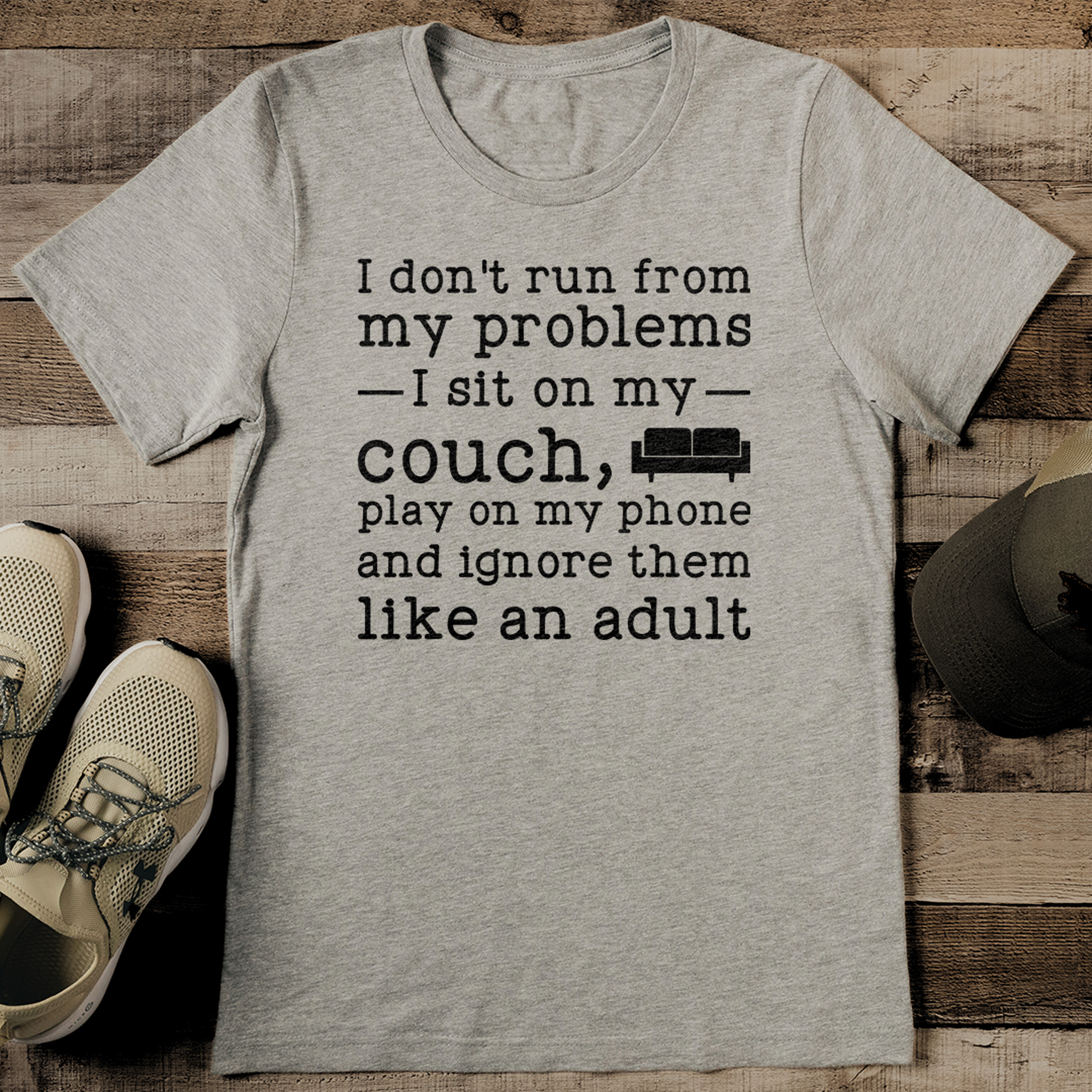 I Don't Run From My Problems I Sit On My Couch Tee – view 1