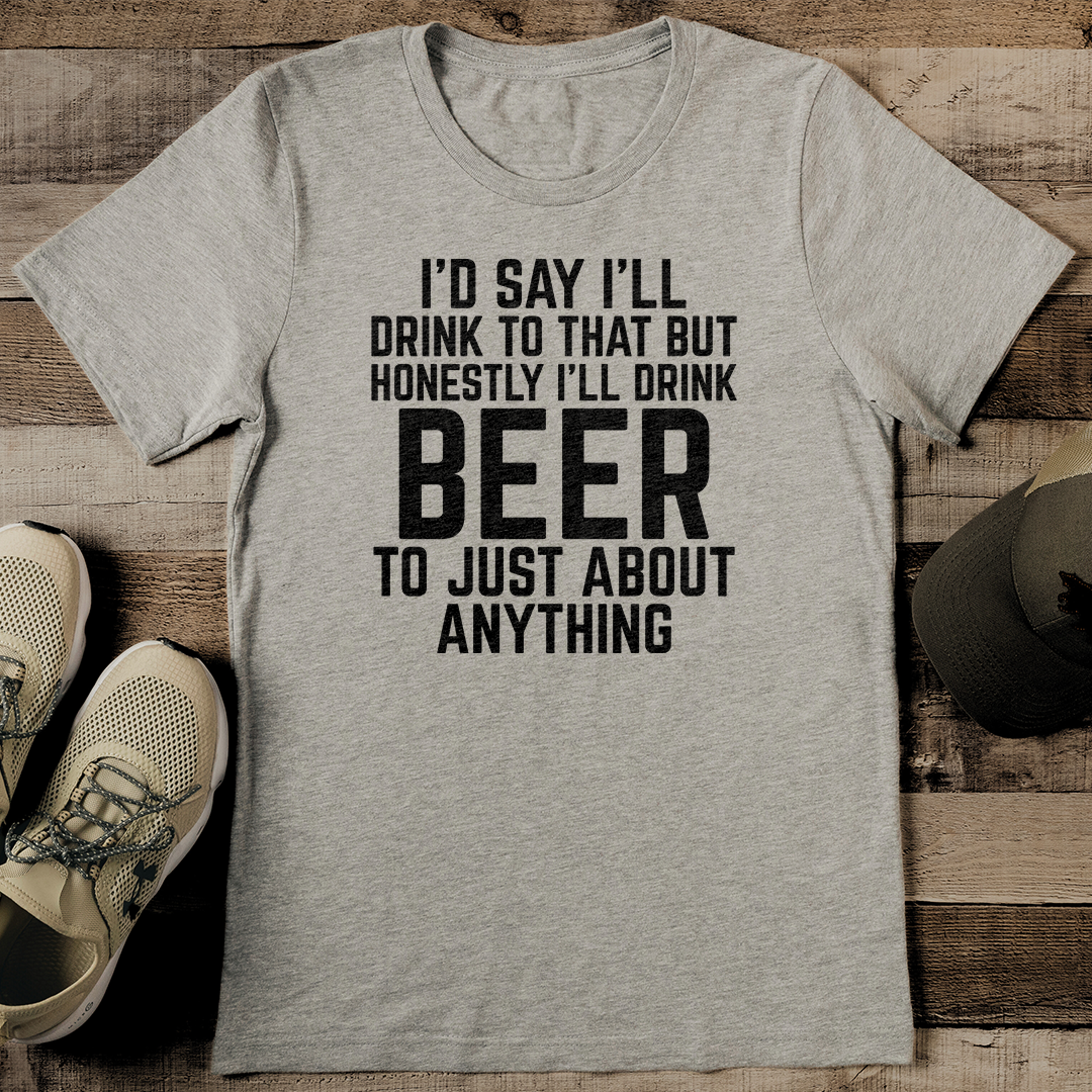 I'd Say I'll Drink To That But Honestly Tee – view 2
