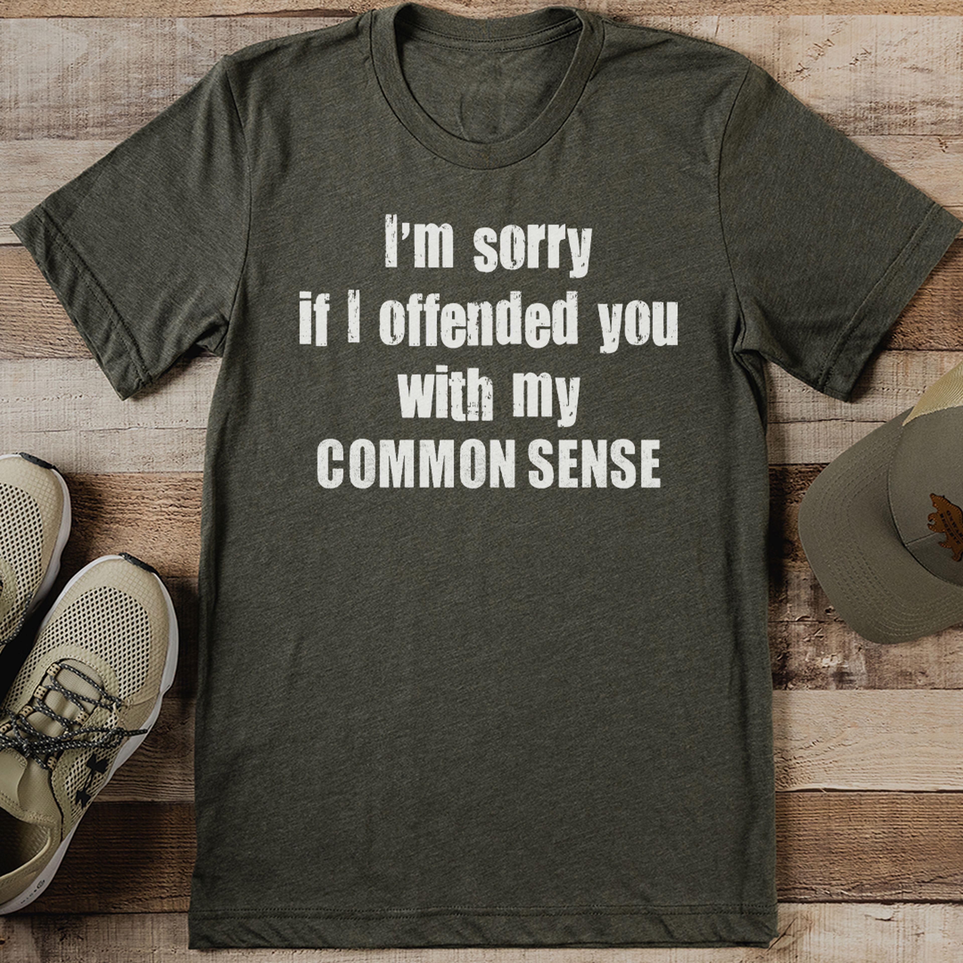 I'm Sorry If I Offended You With My Common Sense Tee – view 1