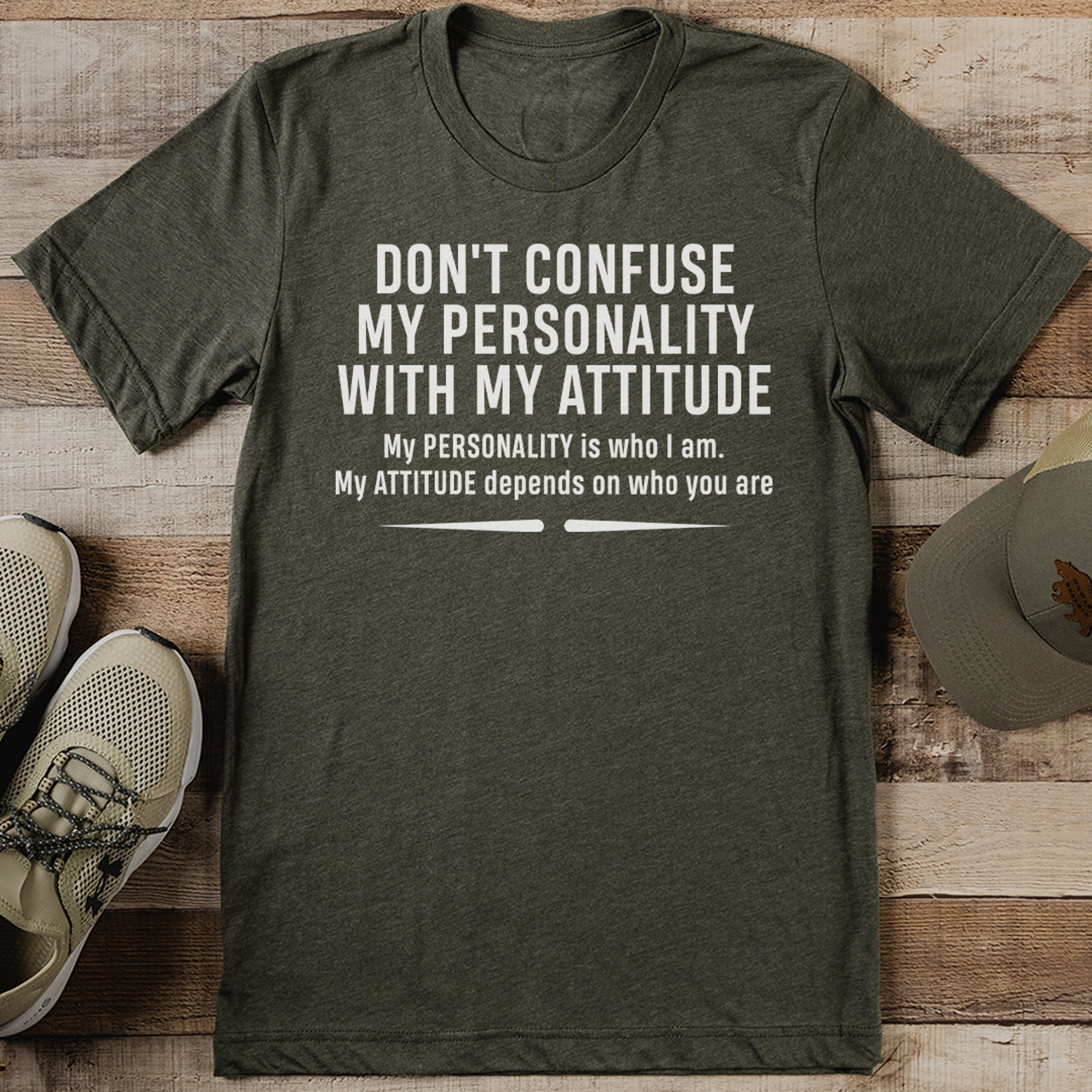 Don't Confuse My Personality With My Attitude Tee – view 1