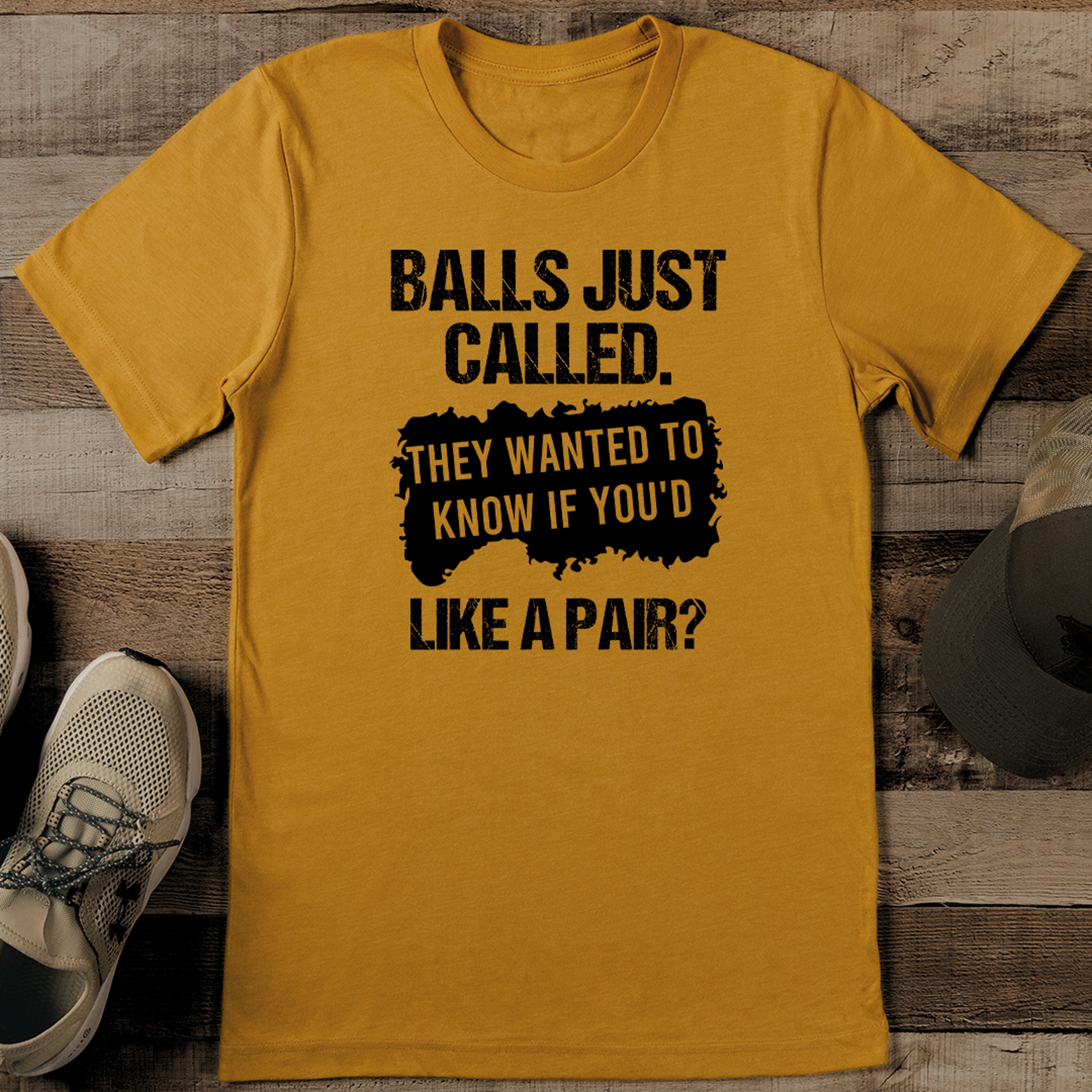 Balls Just Called They Wanted To Know If You'd Like A Pair Tee – view 1