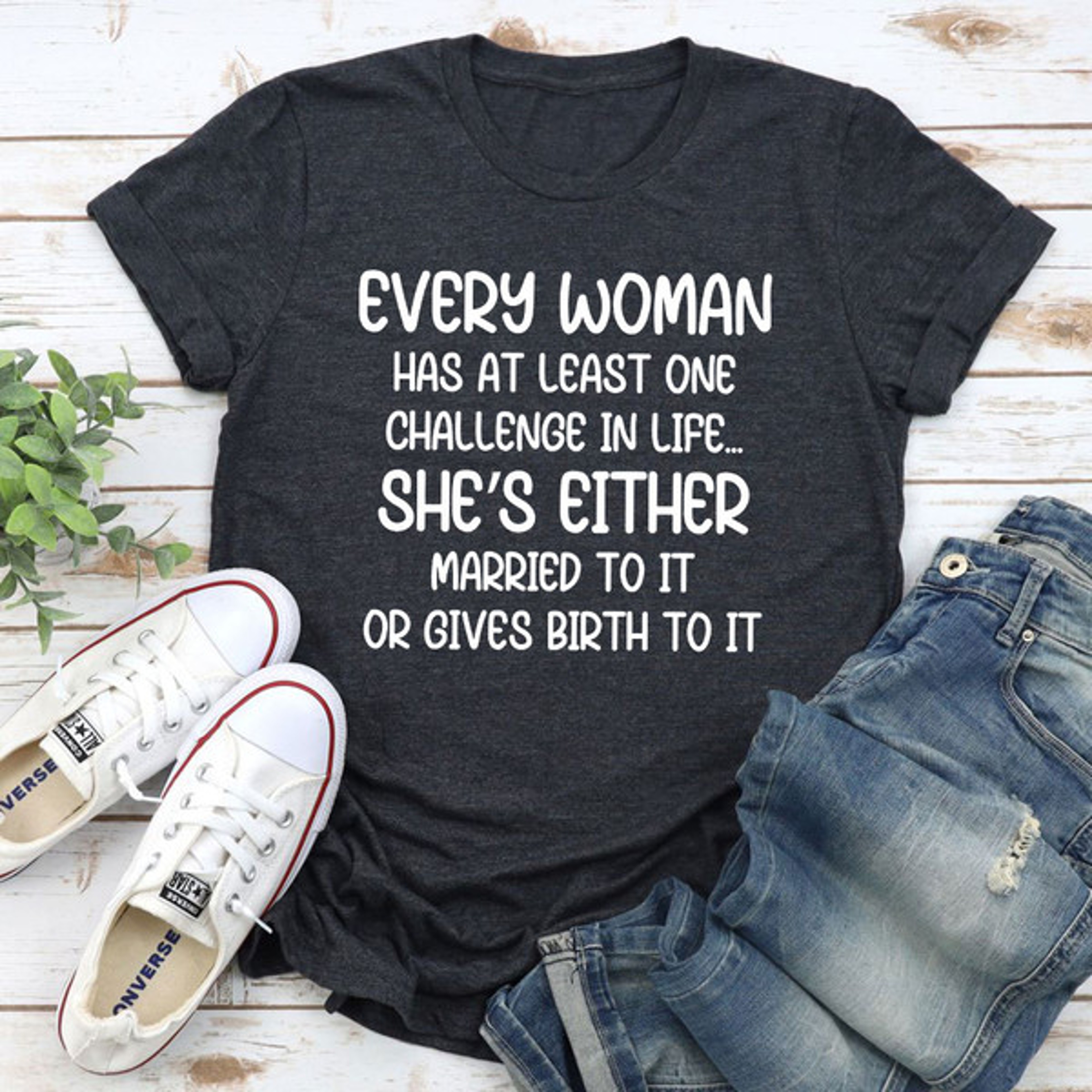 Every Woman Has At Least One Challenge In Life T-Shirt – view 2