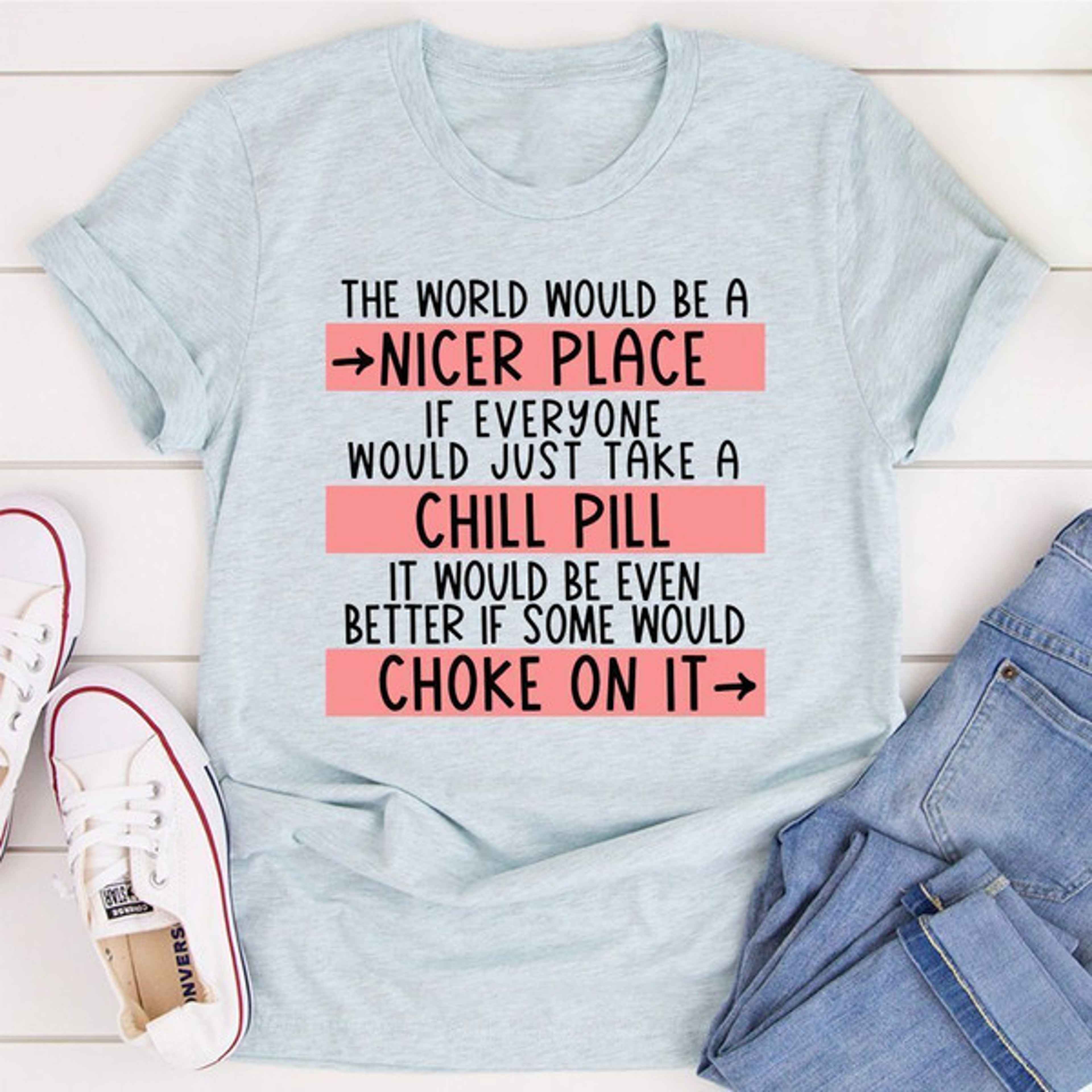 Take A Chill Pill T-Shirt – view 1