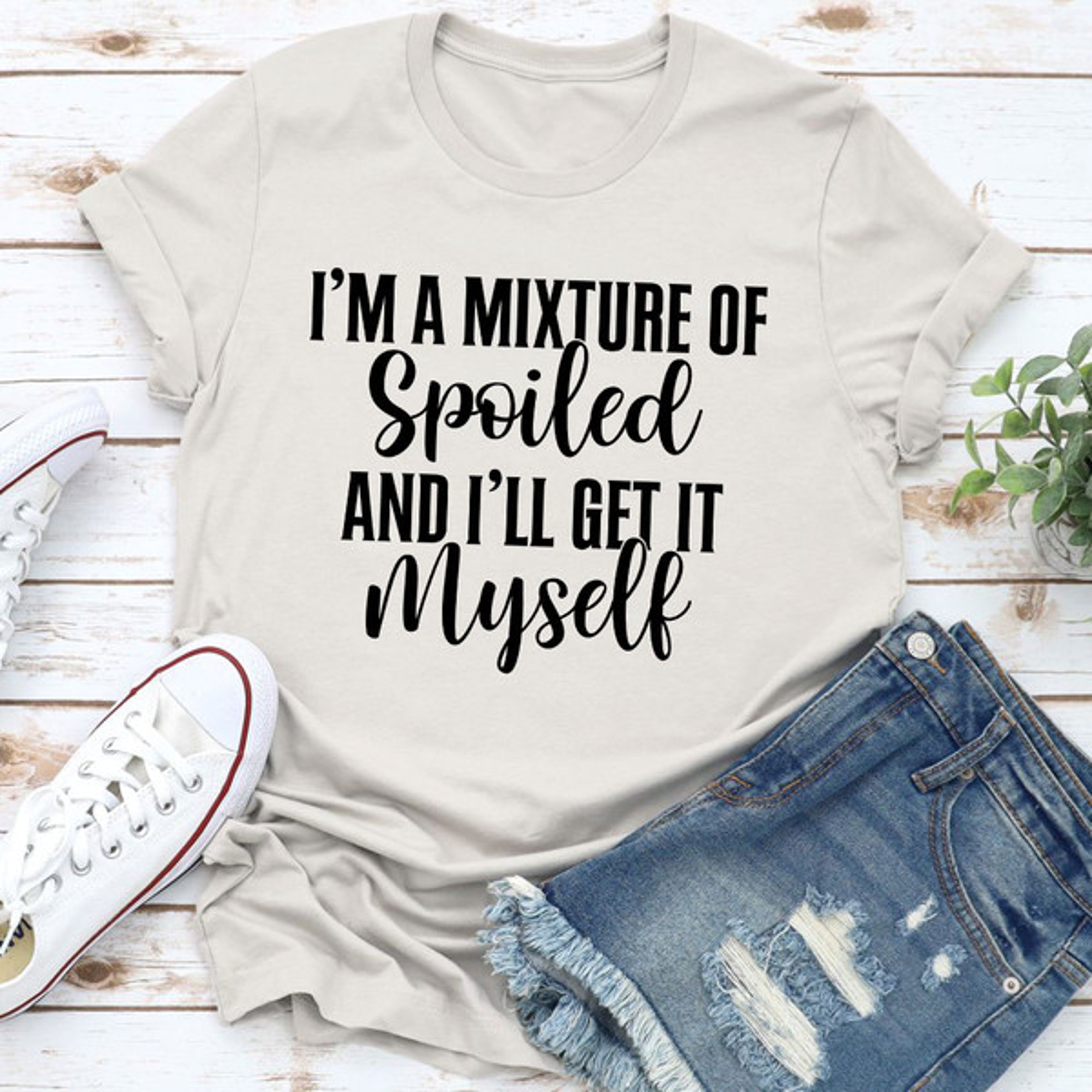 I'm A Mixture Of Spoiled Tee – view 1