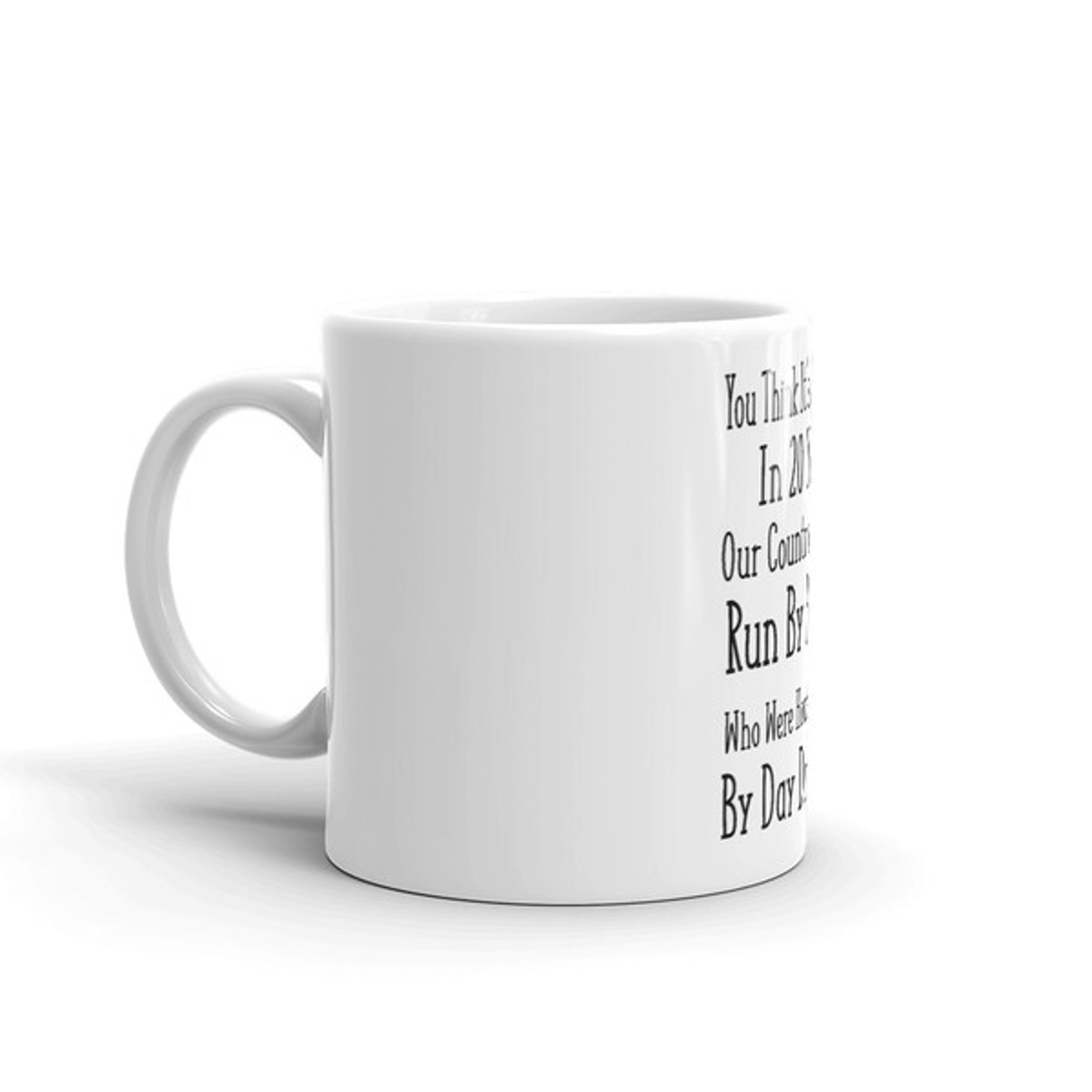 You Think It's Bad Now Mug – view 4
