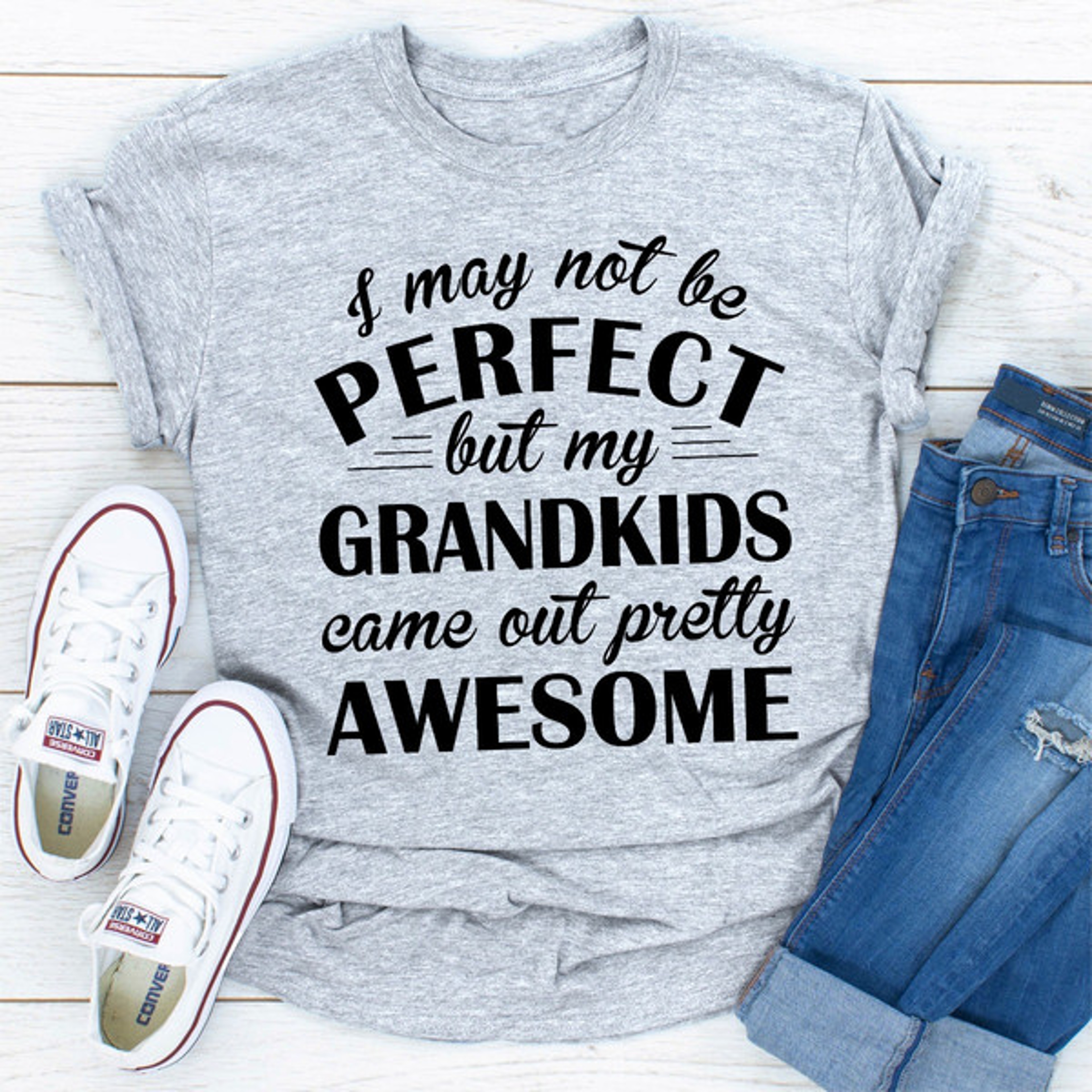 I May Not Be Perfect But My Grandkids Came Out Pretty Awesome  – view 2