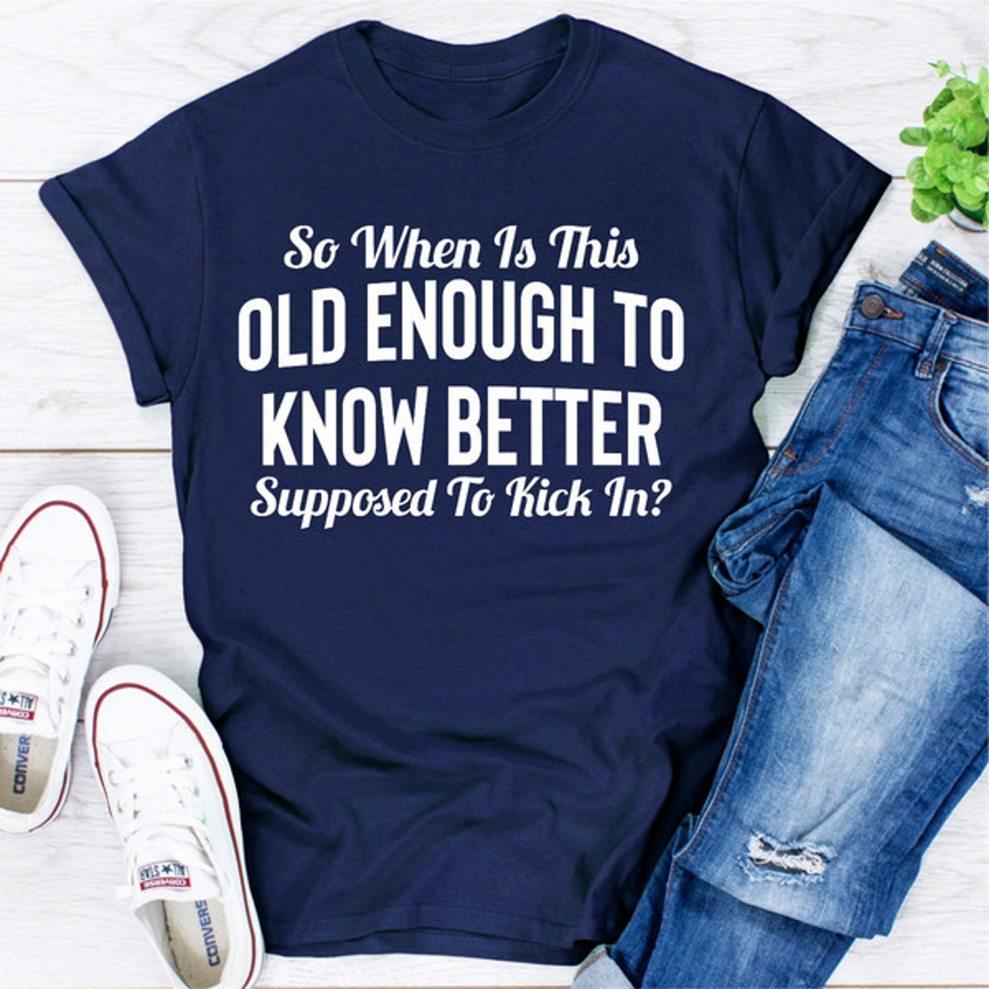 So When Is This "Old Enough To Know Better" Supposed To Kick In? – view 2