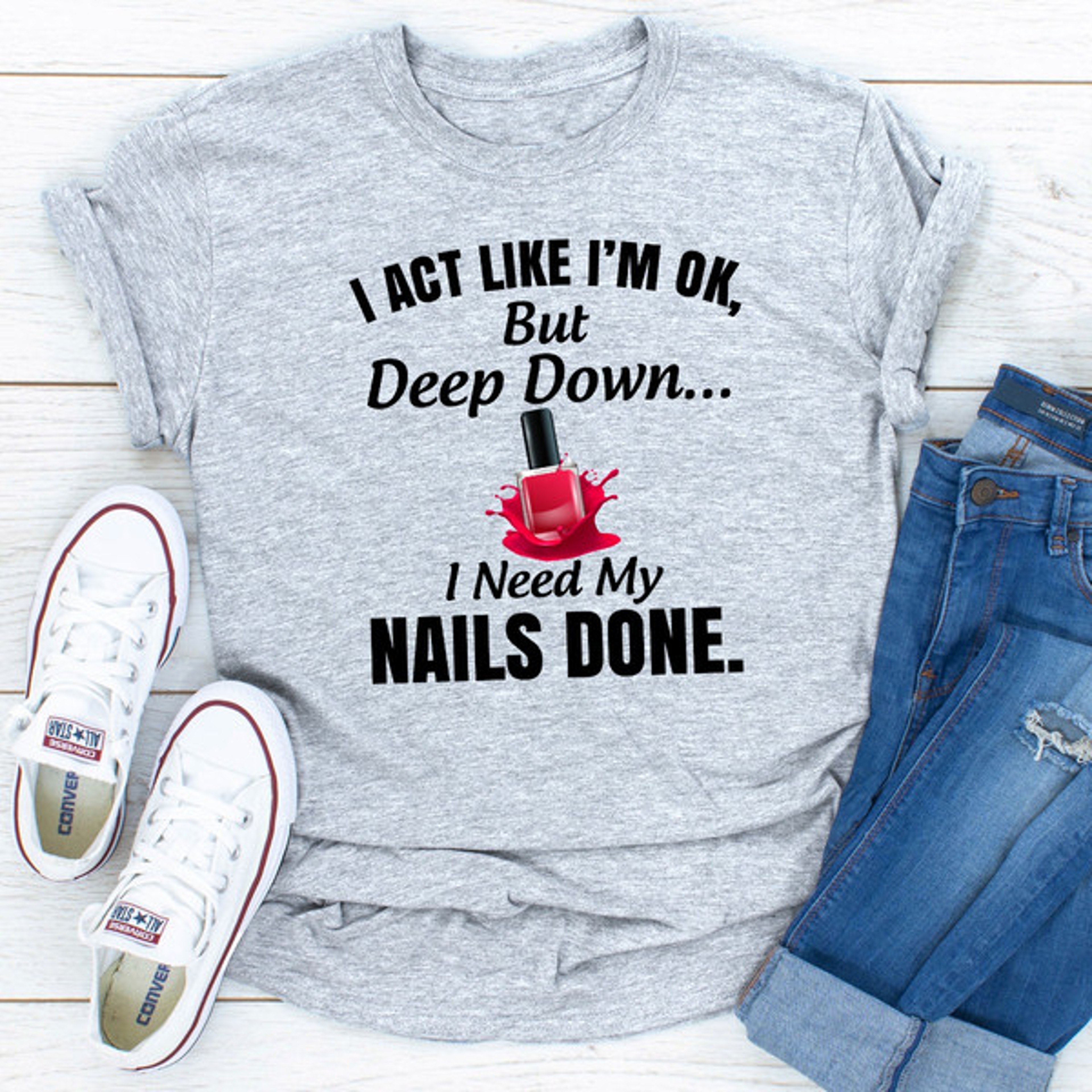 I Act Like I'm Ok But Deep Down I Need My Nails Done – view 4