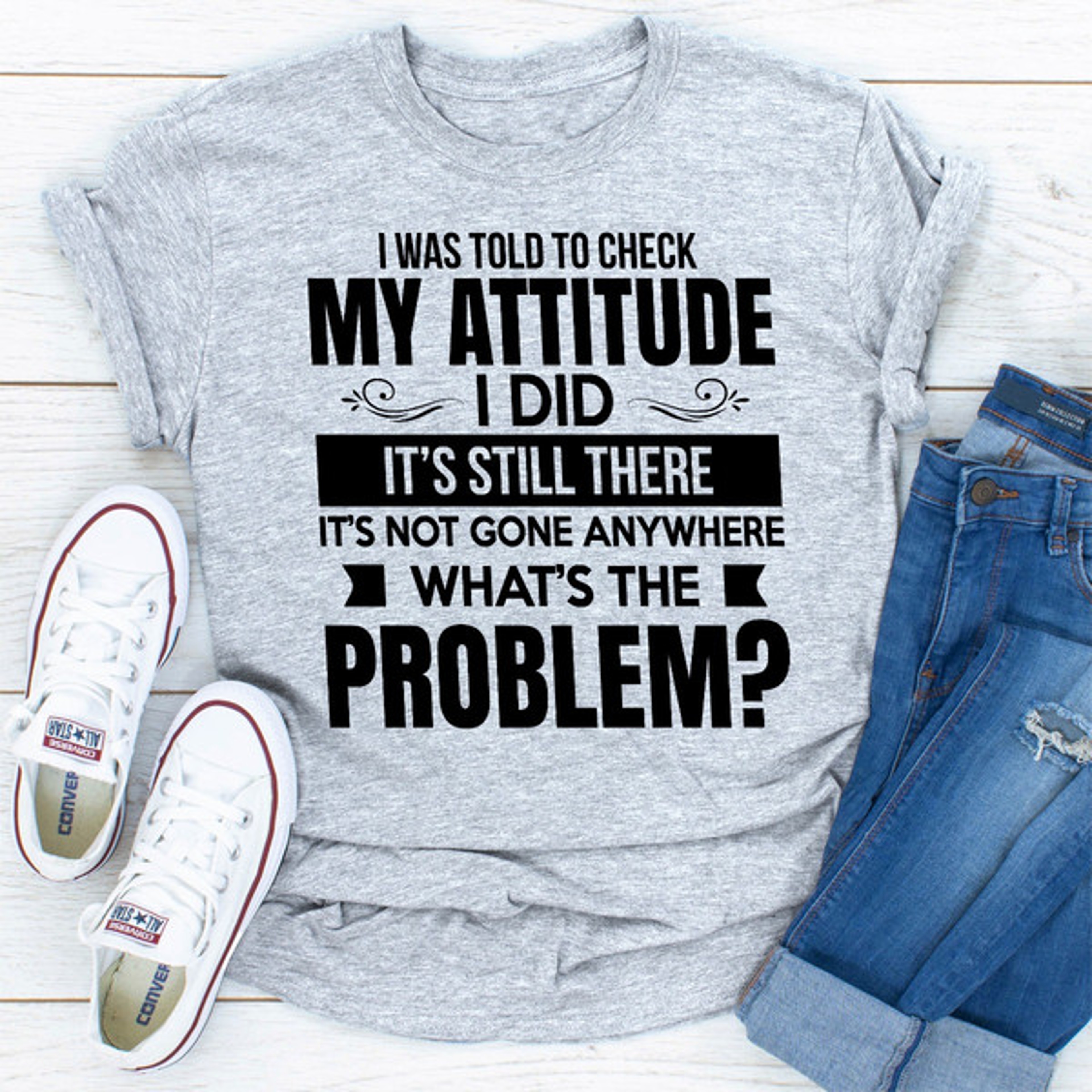 I Was Told To Check My Attitude – view 3
