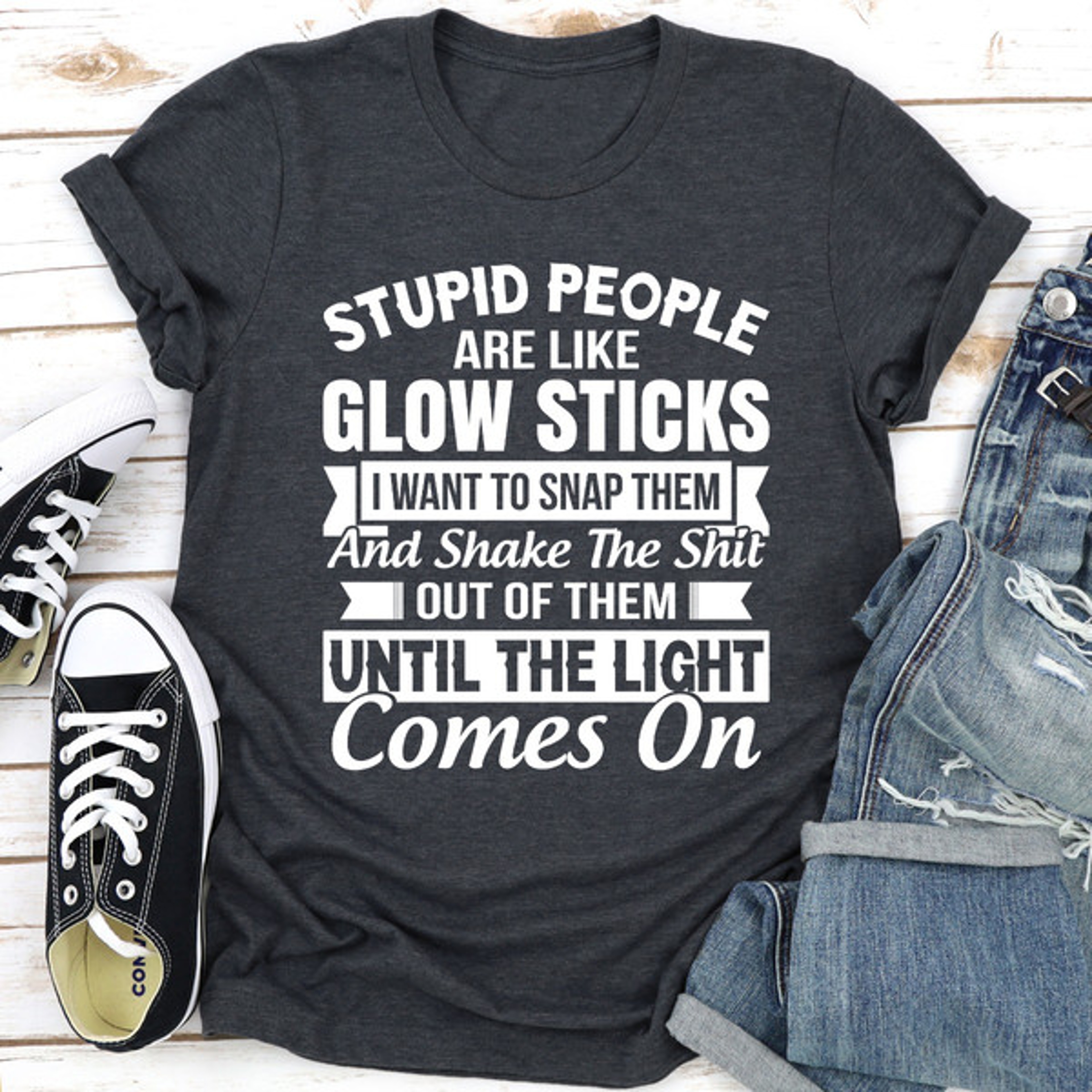 Stupid People Are Like Glowsticks – view 1