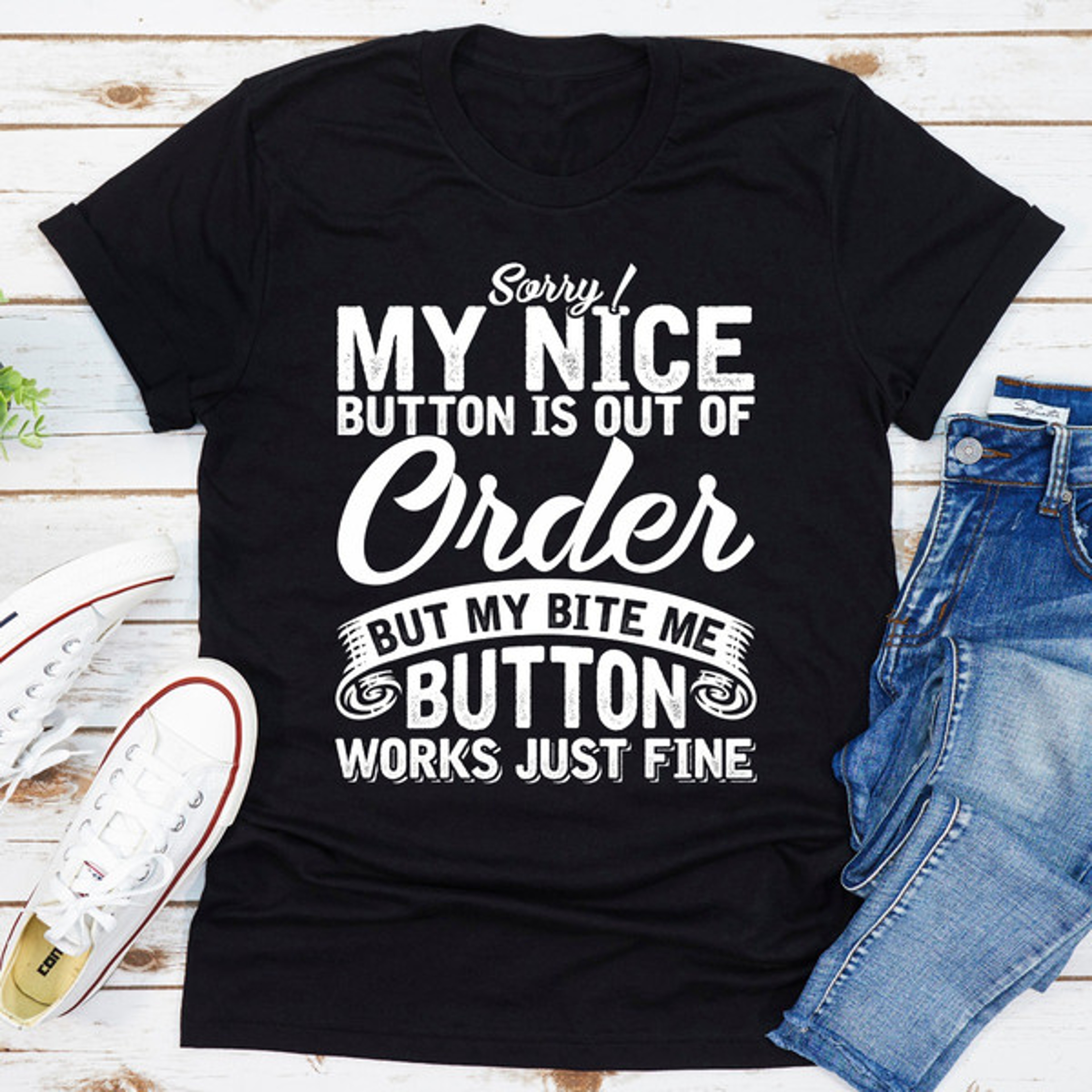 Sorry My Nice Button Is Out Of Order – view 4