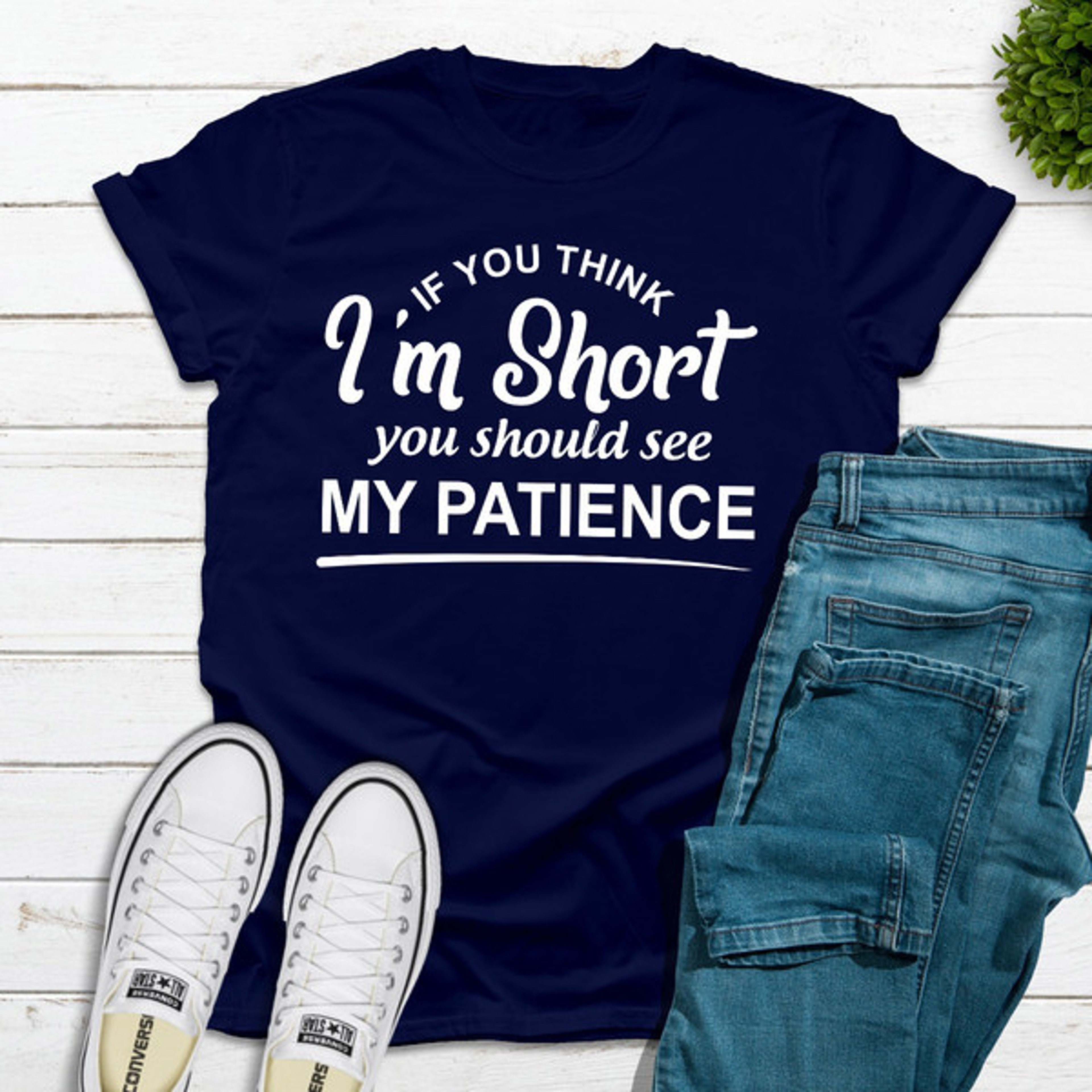 If You Think I'm Short You Should See My Patience – view 3