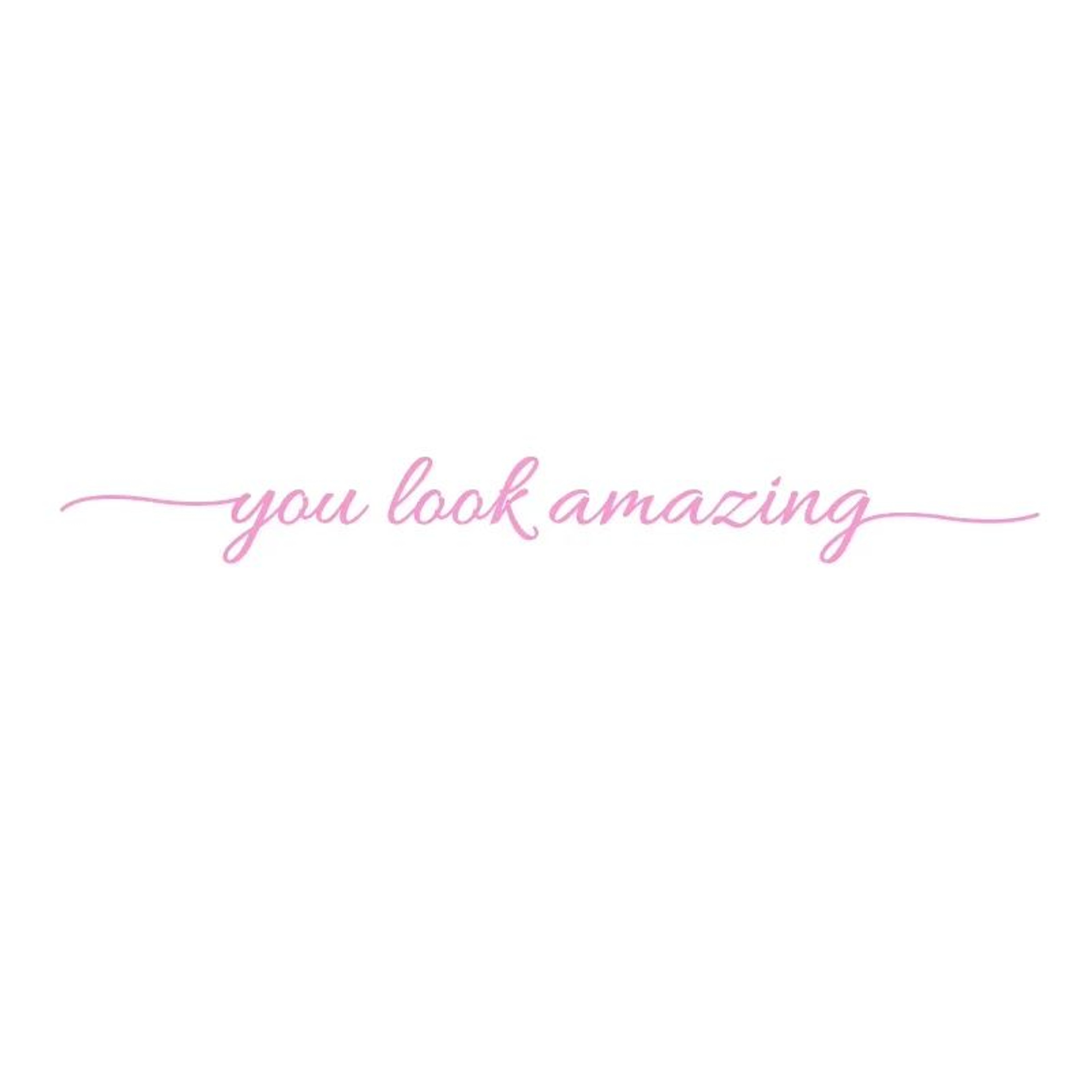 You Look Amazing Mirror Wall Decal Motivational Quote Sticker 9
