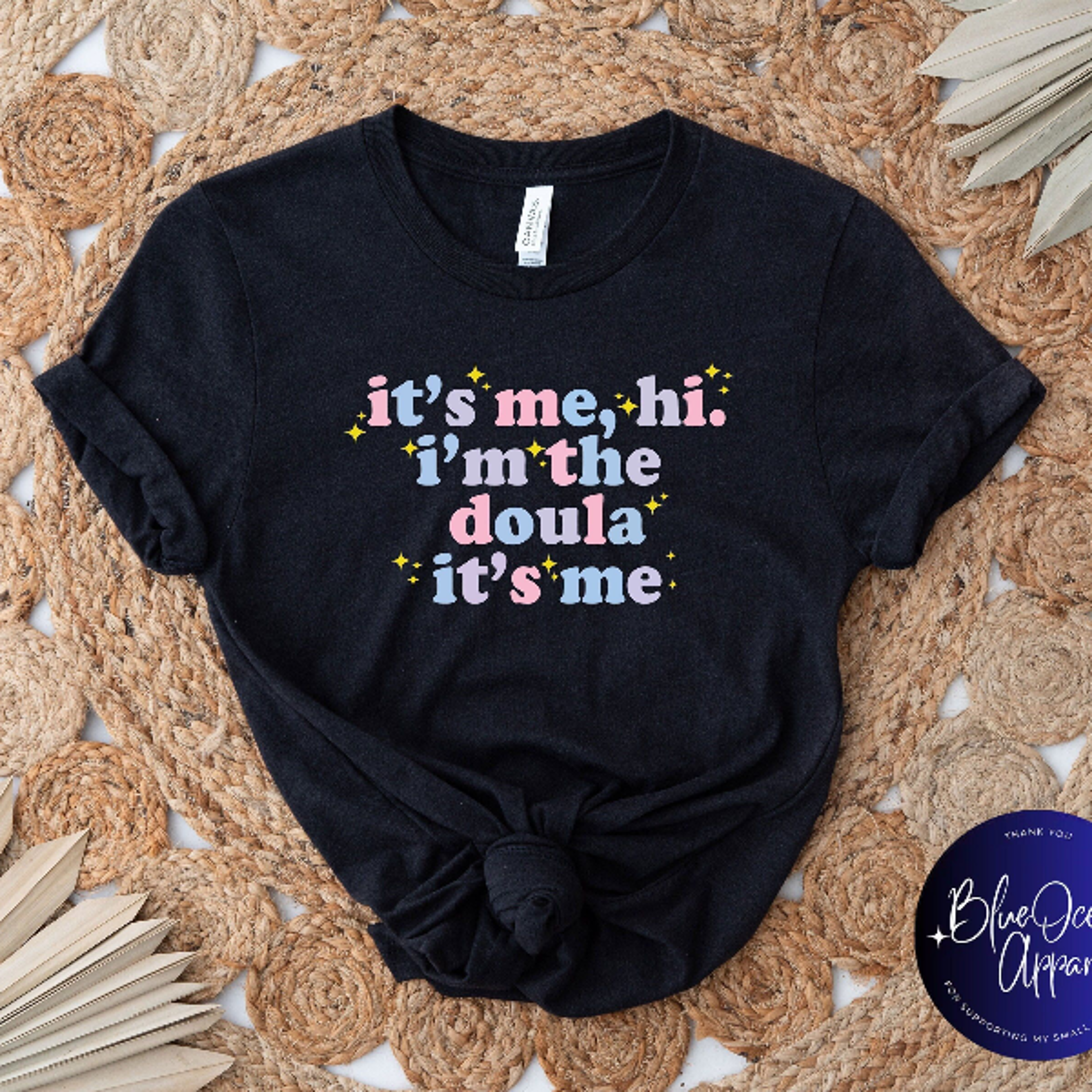Its Me Hi Im The Doula Its Me Shirt Doula Shirt Birth Doula Shirt Postpartum Doula Tshirt Doula Gif 