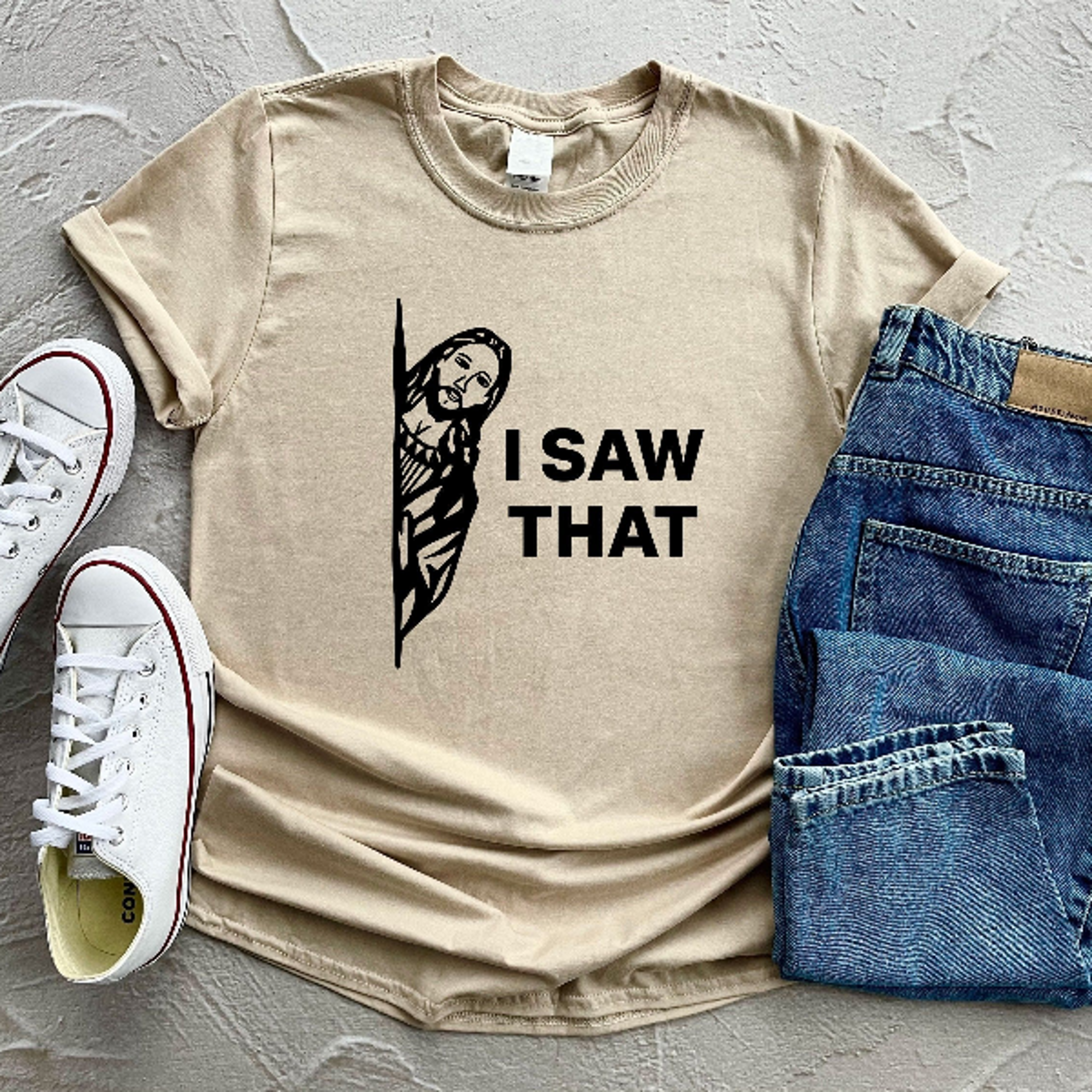 I Saw That Shirt Jesus Shirt Religious Shirt Christian Shirt Funny Jesus Shirt Funny Christian Shir 