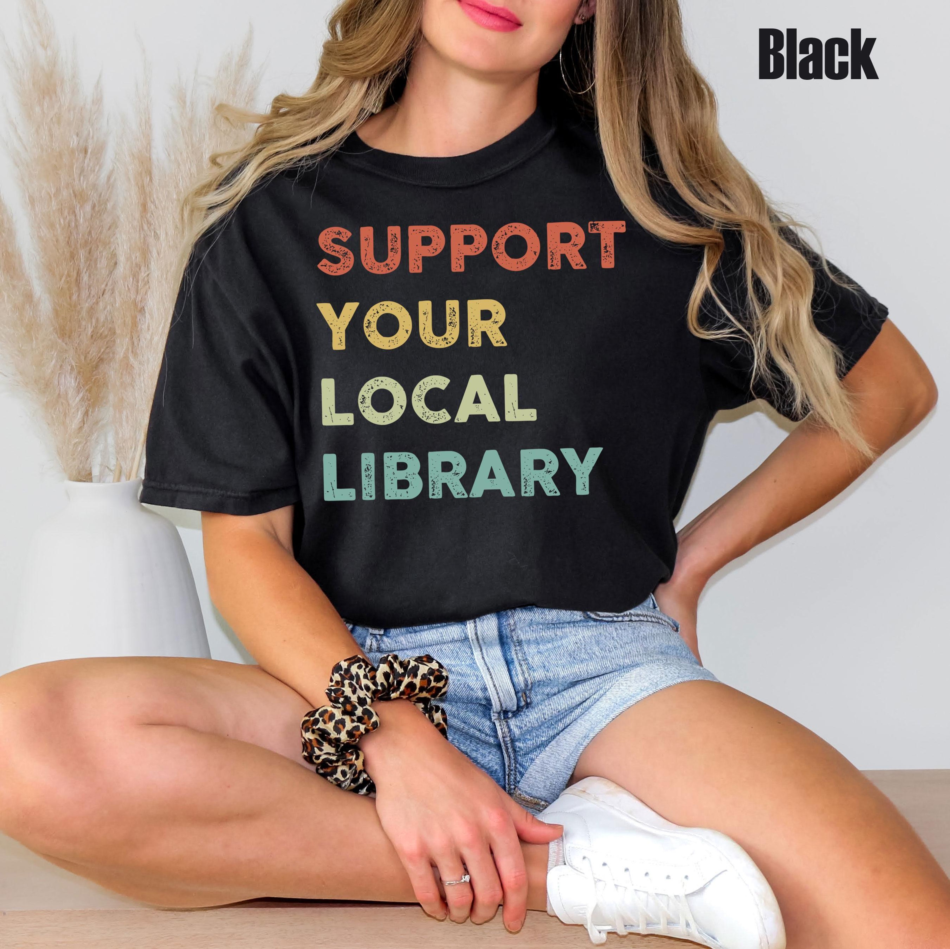 Comfort Colors Book Lover Tee  Support Your Local Library Shirt Reading Lover  Librarian Gift Tee 2