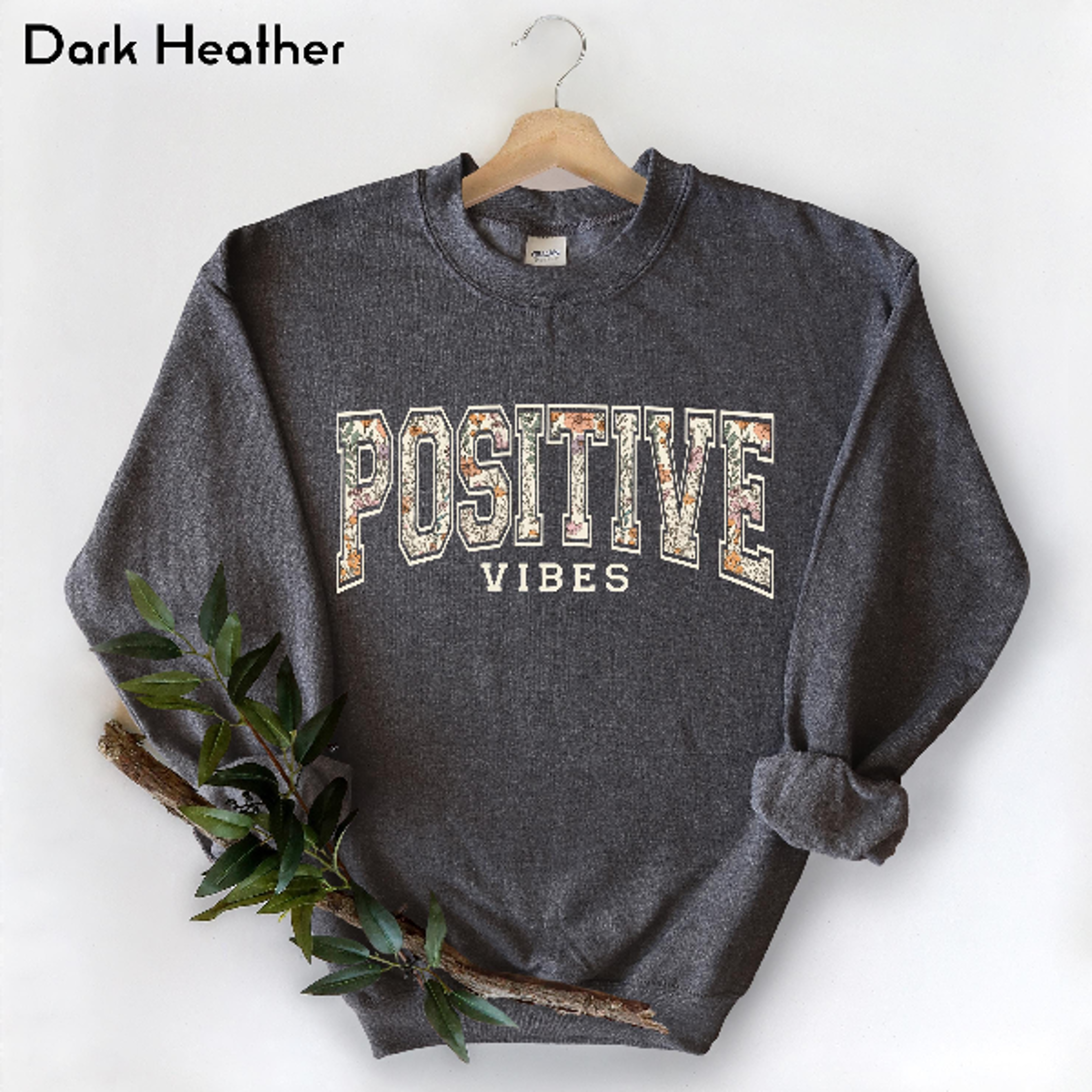 Positive Vibes Sweatshirt  Cozy Inspirational Floral Lettering Pullover For Women Self Love Quote C 
