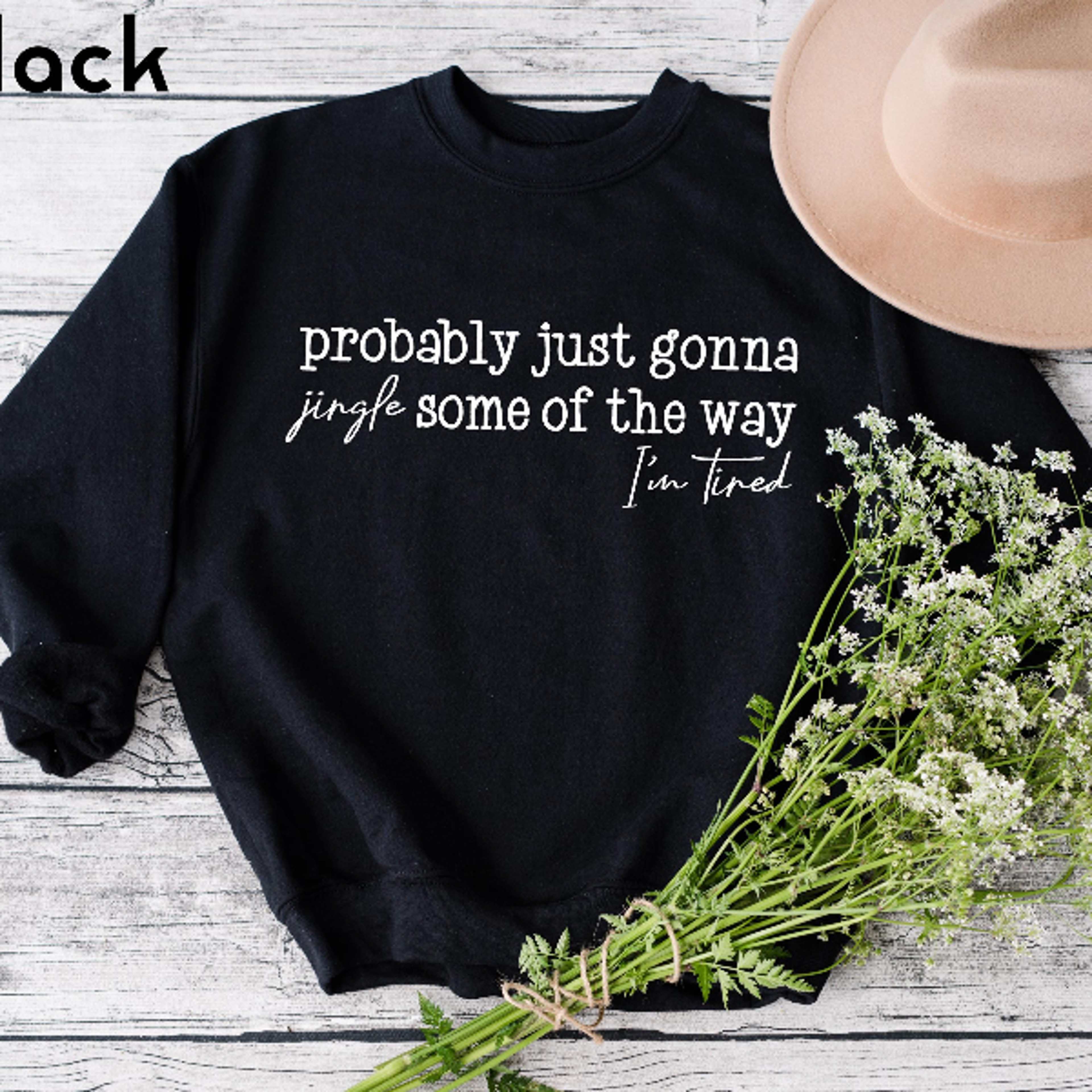Probably Just Gonna Jingle Some Of The Way Christmas Sweatshirt Funny Holiday Humor Pullover Cozy W 