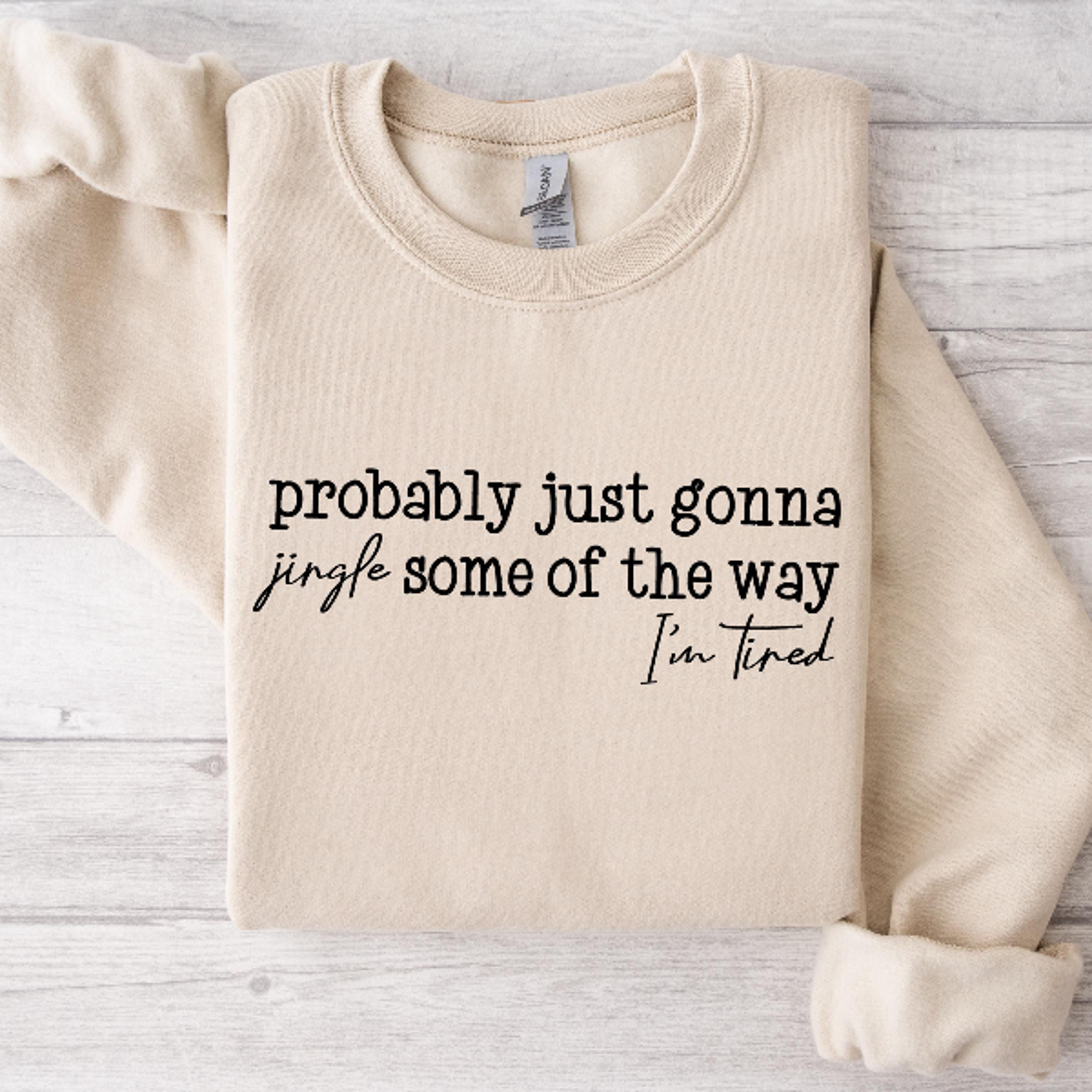 Probably Just Gonna Jingle Some Of The Way Christmas Sweatshirt Funny Holiday Humor Pullover Cozy W 