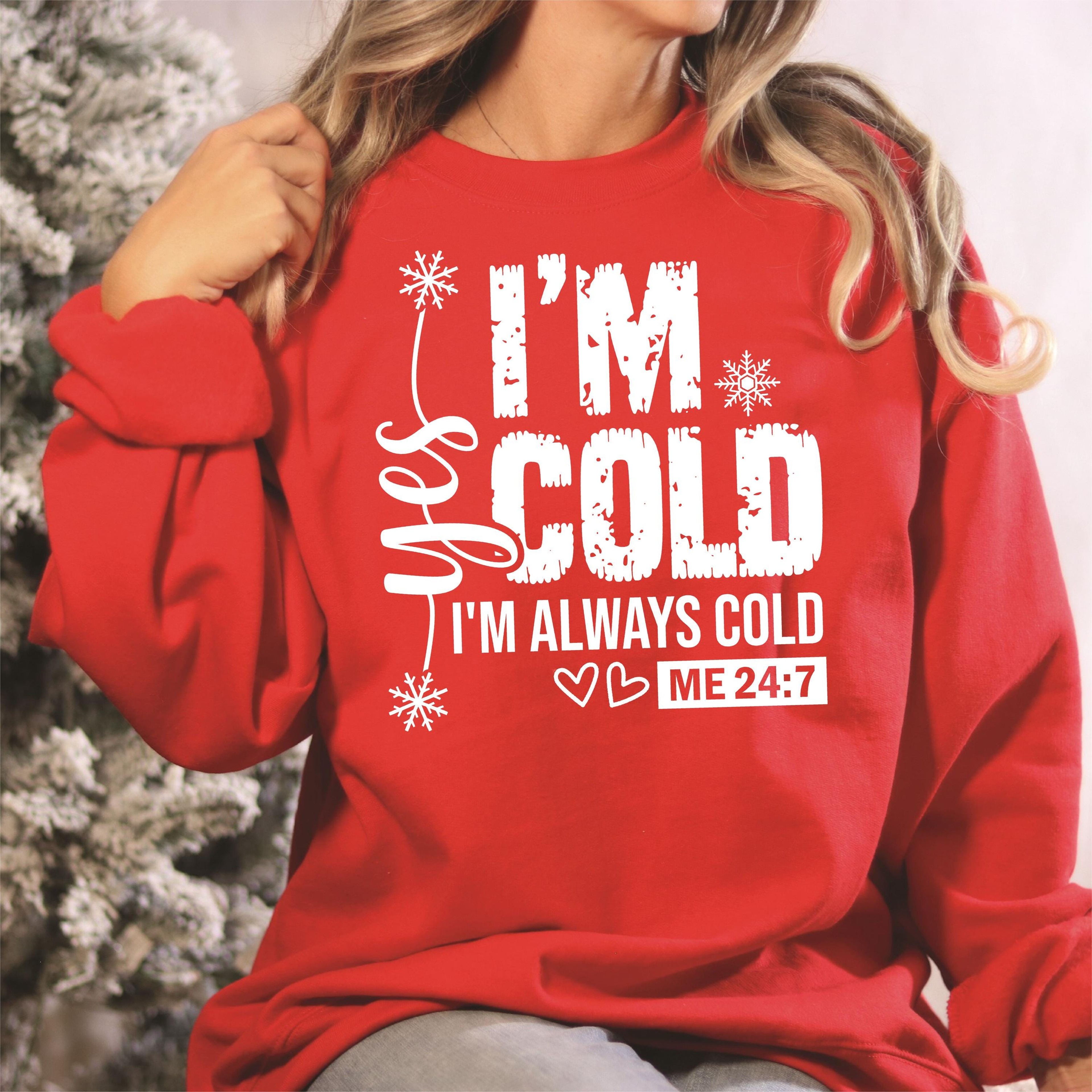 Comfort Colors Yes Im Cold Always Cold Funny Christmas Sweatshirt Winter Humor Crewneck 4