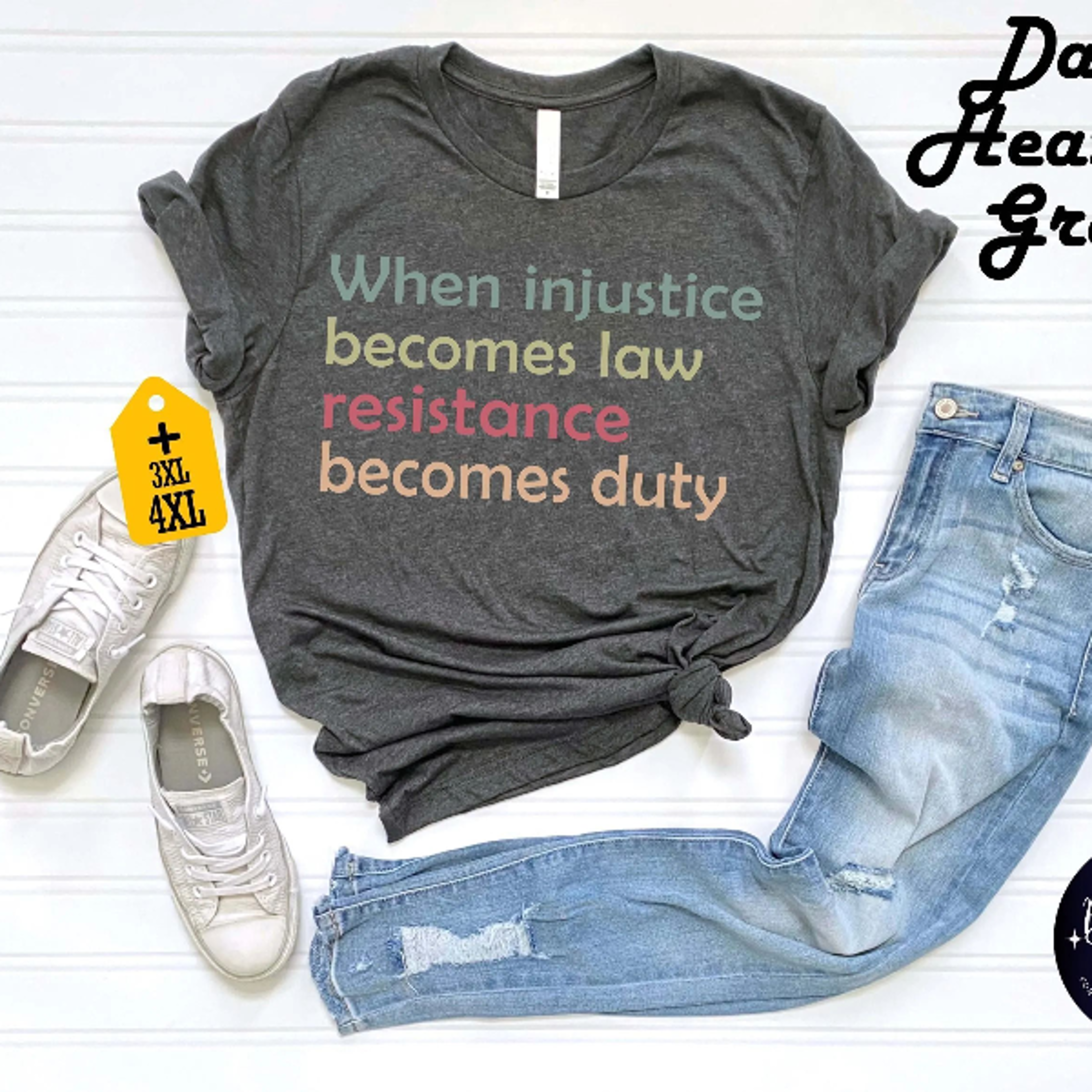 When Injustice Becomes Law Resistance Becomes Duty Shirt  Feminist Social Justice Protest Tee 1