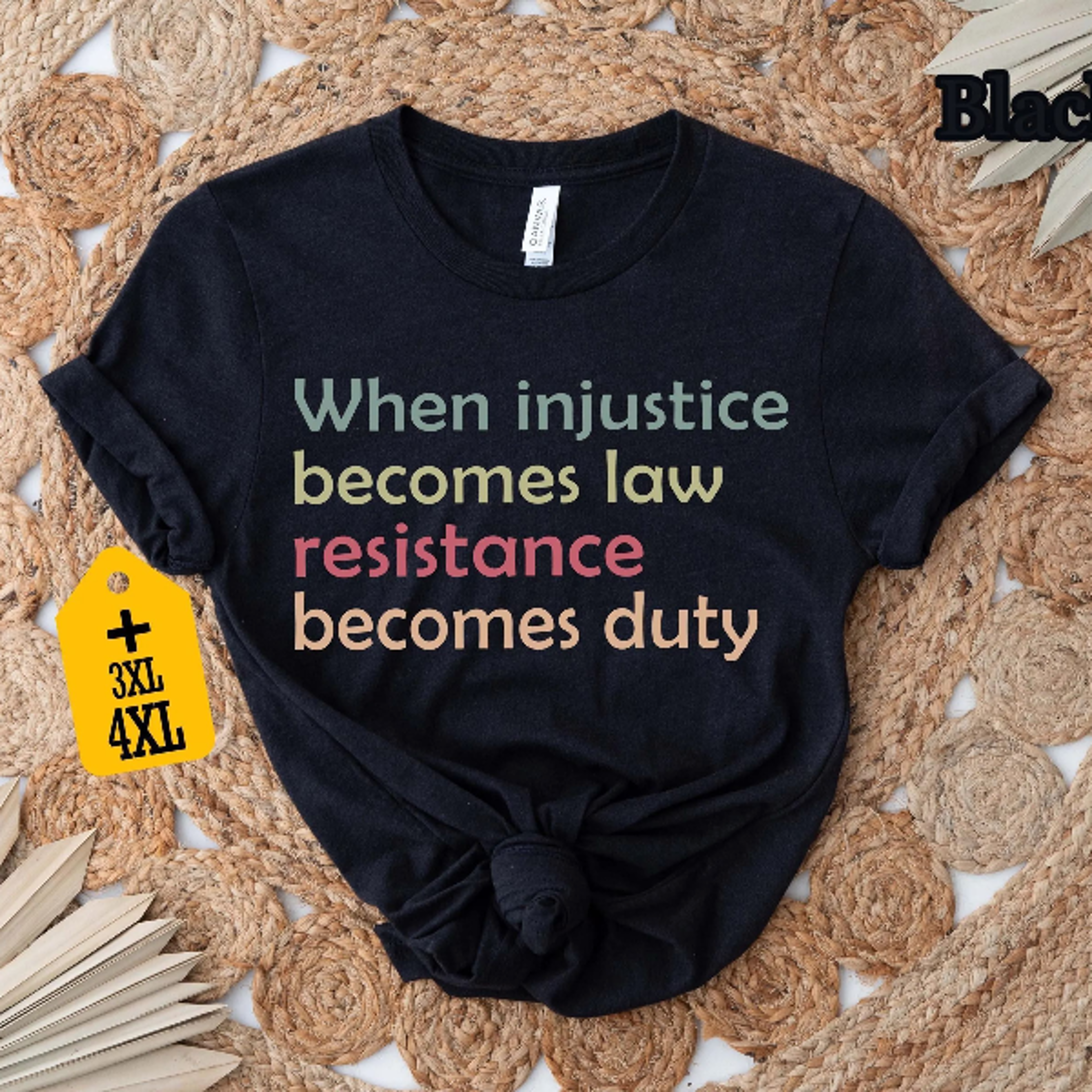When Injustice Becomes Law Resistance Becomes Duty Shirt  Feminist Social Justice Protest Tee 2