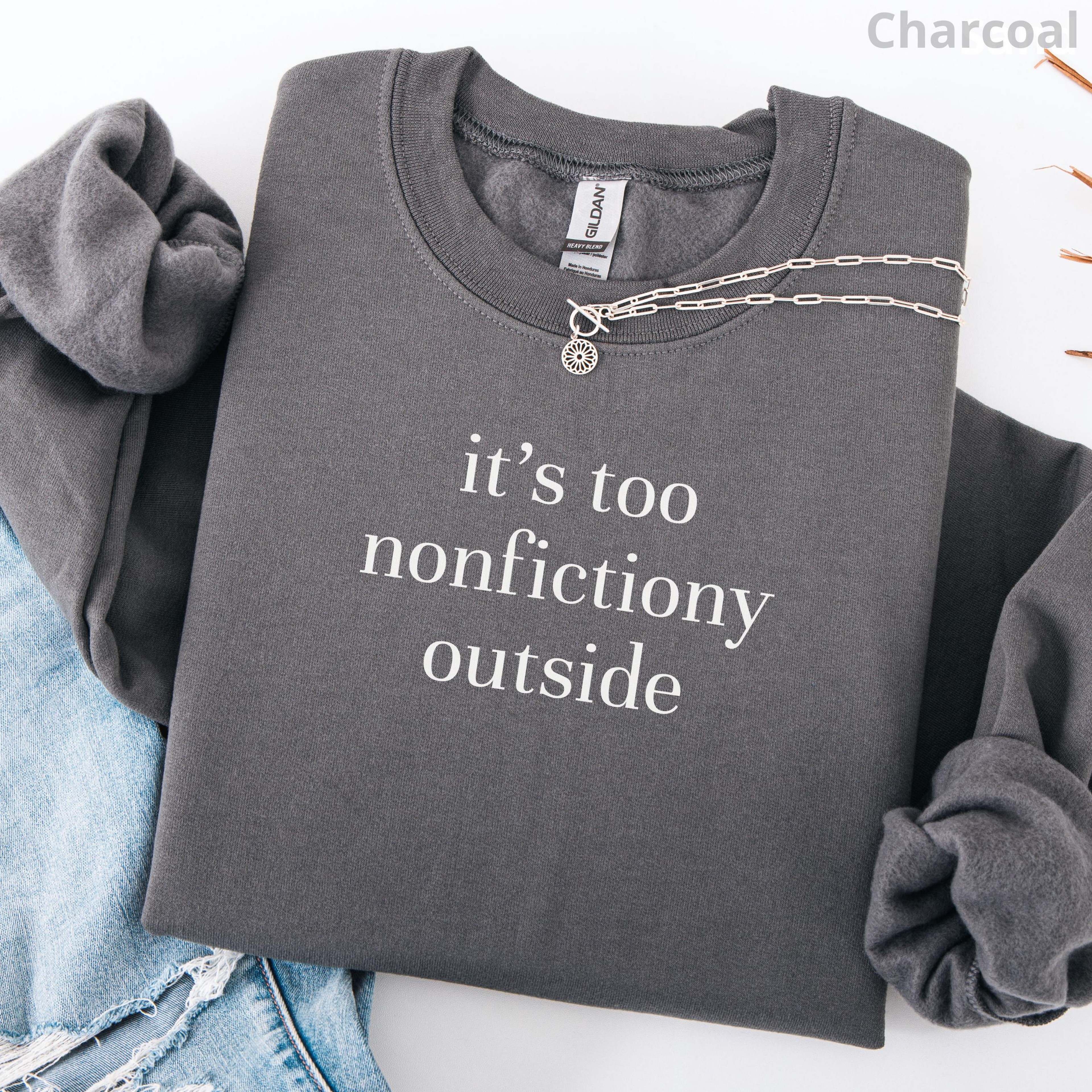 Booktrovert Sweatshirt Too Nonfictiony Outside Book Lover Crewneck Cozy Bookworm Librarian Sweater 2