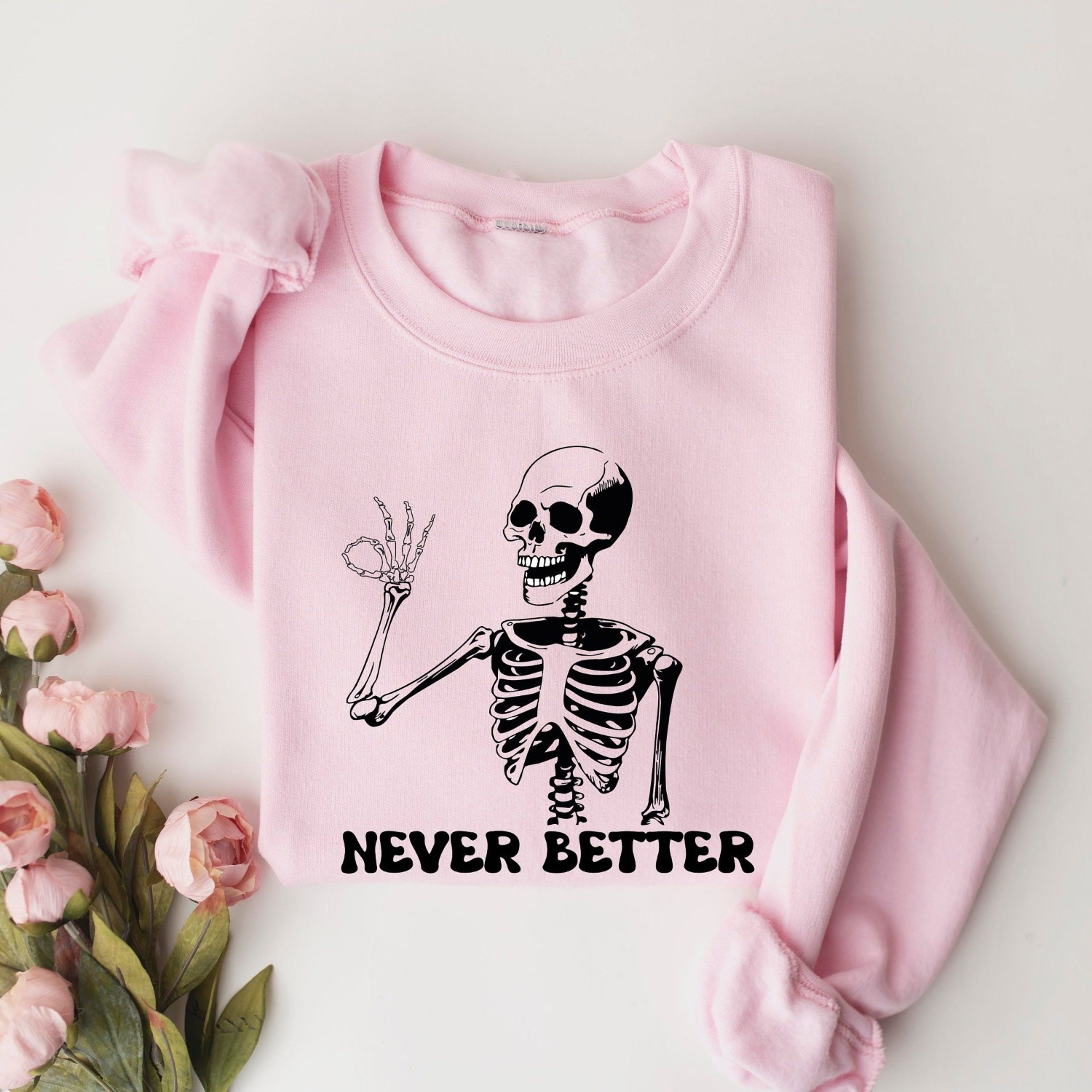 Never Better Skeleton Halloween Sweatshirt Funny Spooky Season Crewneck 0jpg