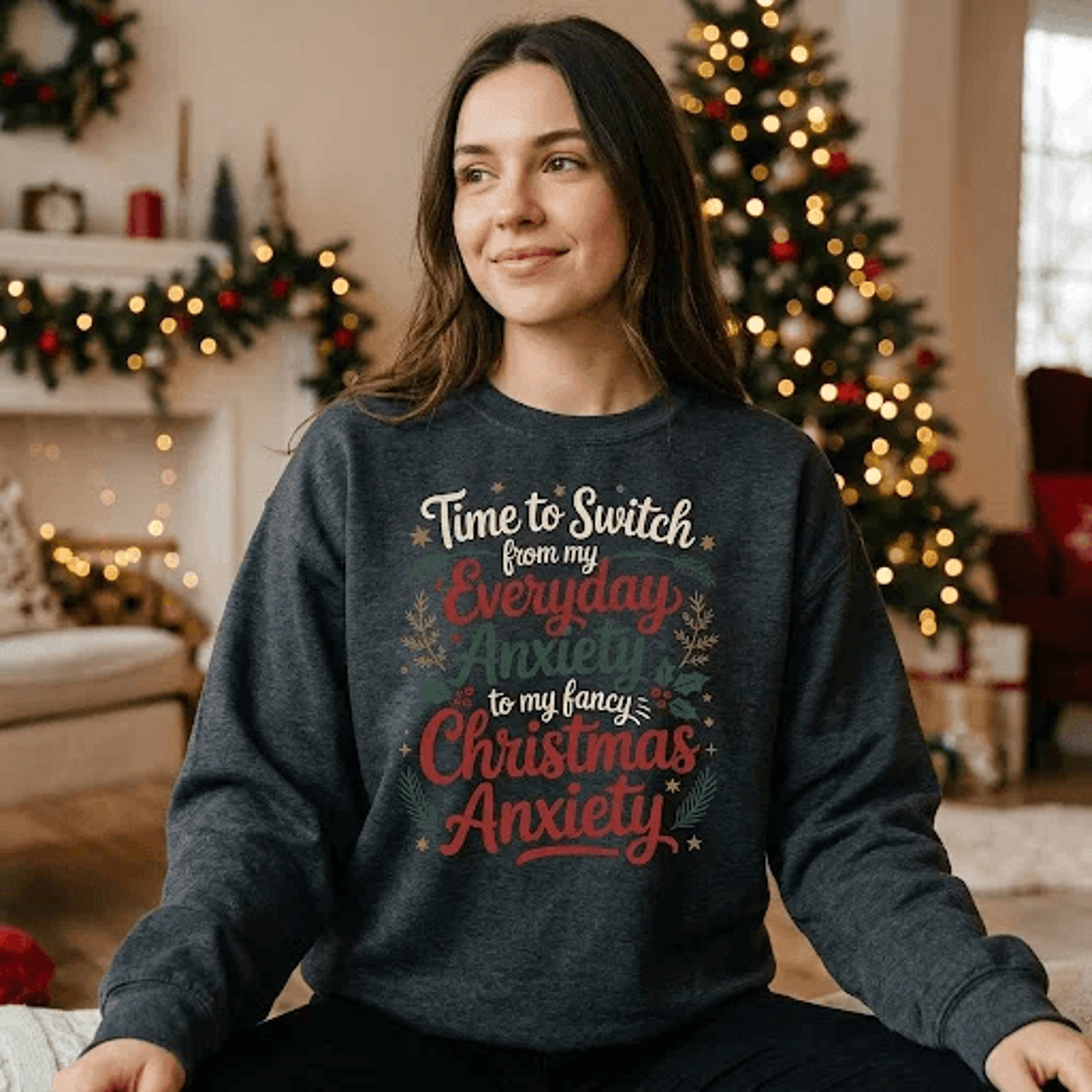 Christmas Anxiety Sweatshirt Funny Holiday Mental Health Sweatshirt Everyday Anxiety To Christmas A 3