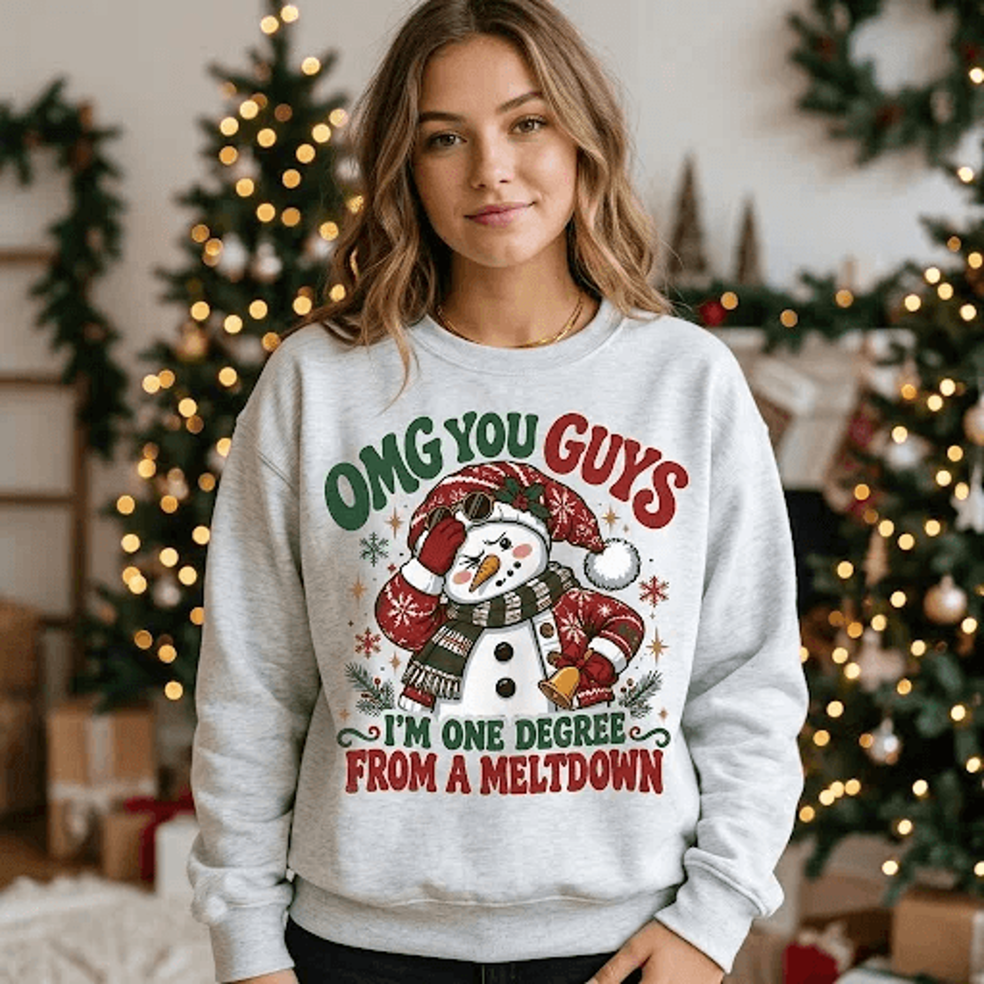 OMG You Guys Im One Degree From A Meltdown Christmas Sweatshirt Funny Snowman Holiday Graphic Unise 0