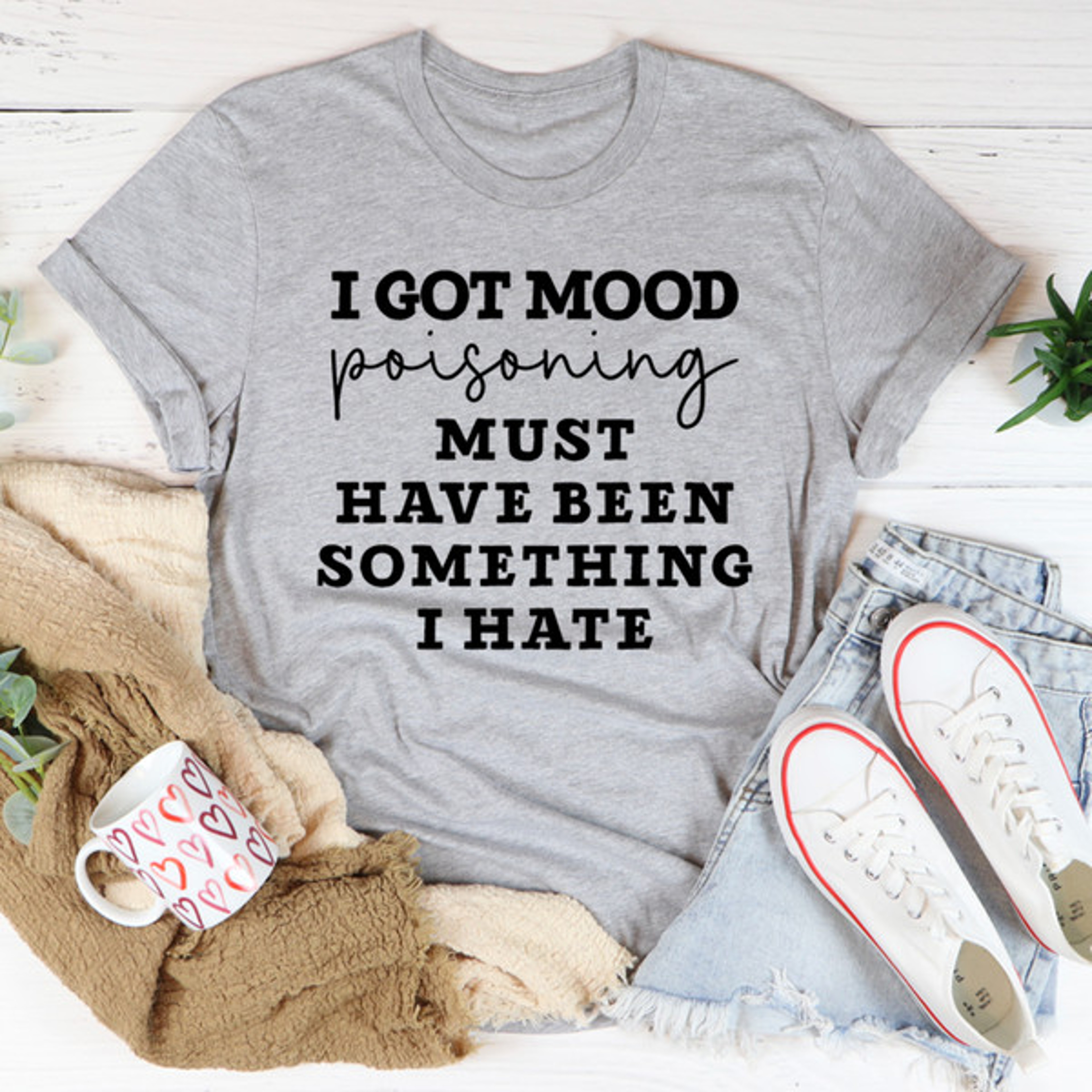 I Got Mood Poisoning Must Have Been Something I Hate Tee – view 1