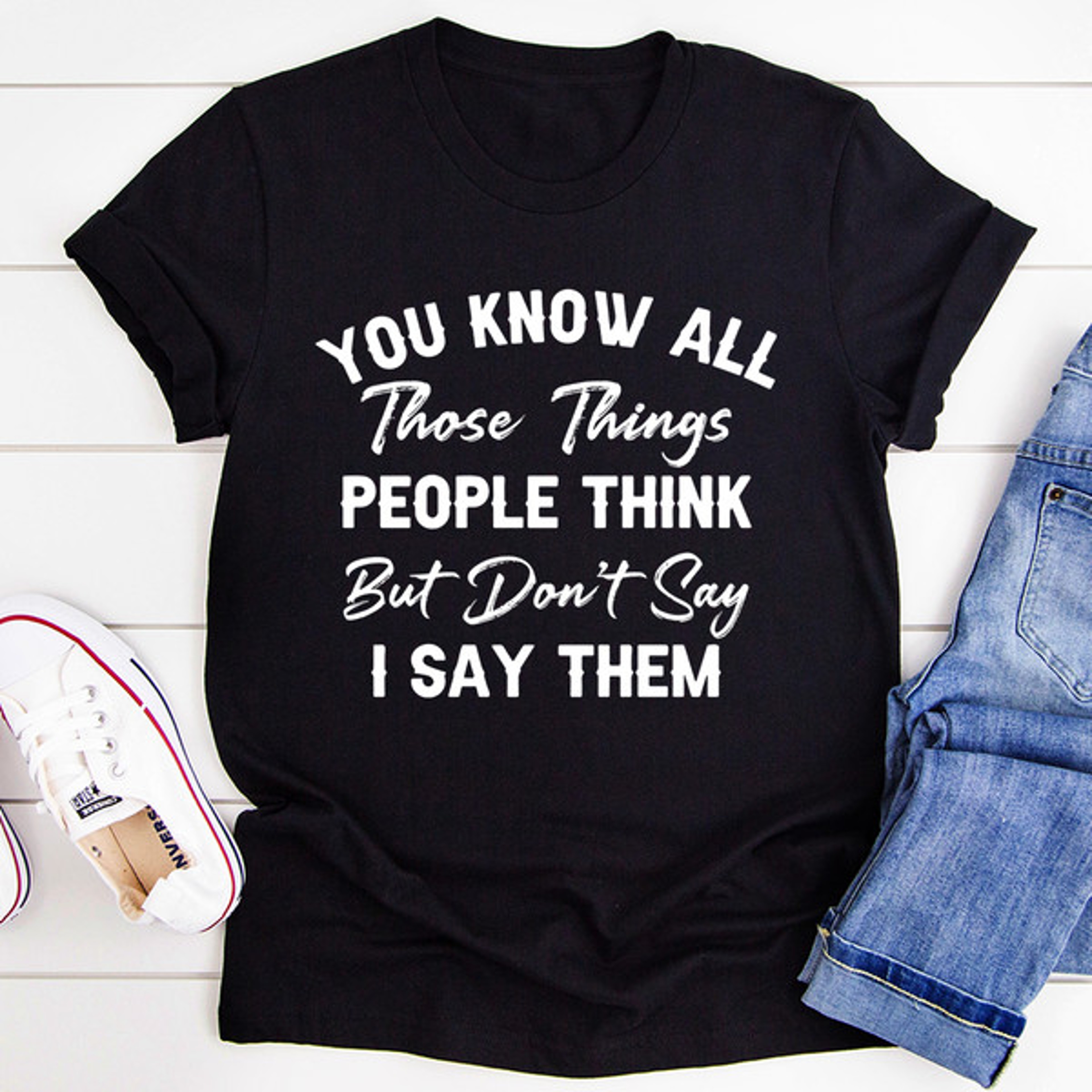 Things People Think But Don't Say Tee – view 4