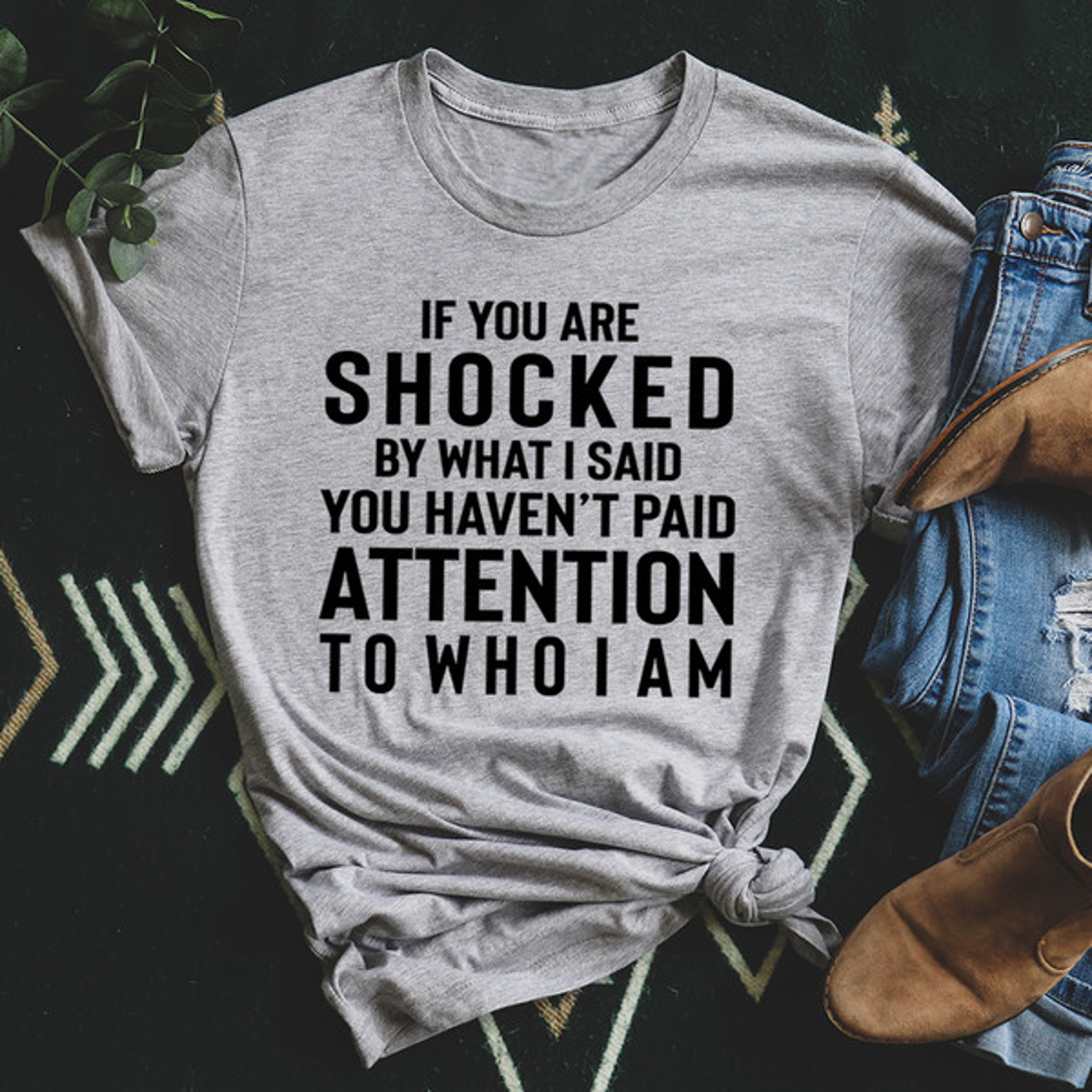 If You Are Shocked By What I Said Tee – view 2