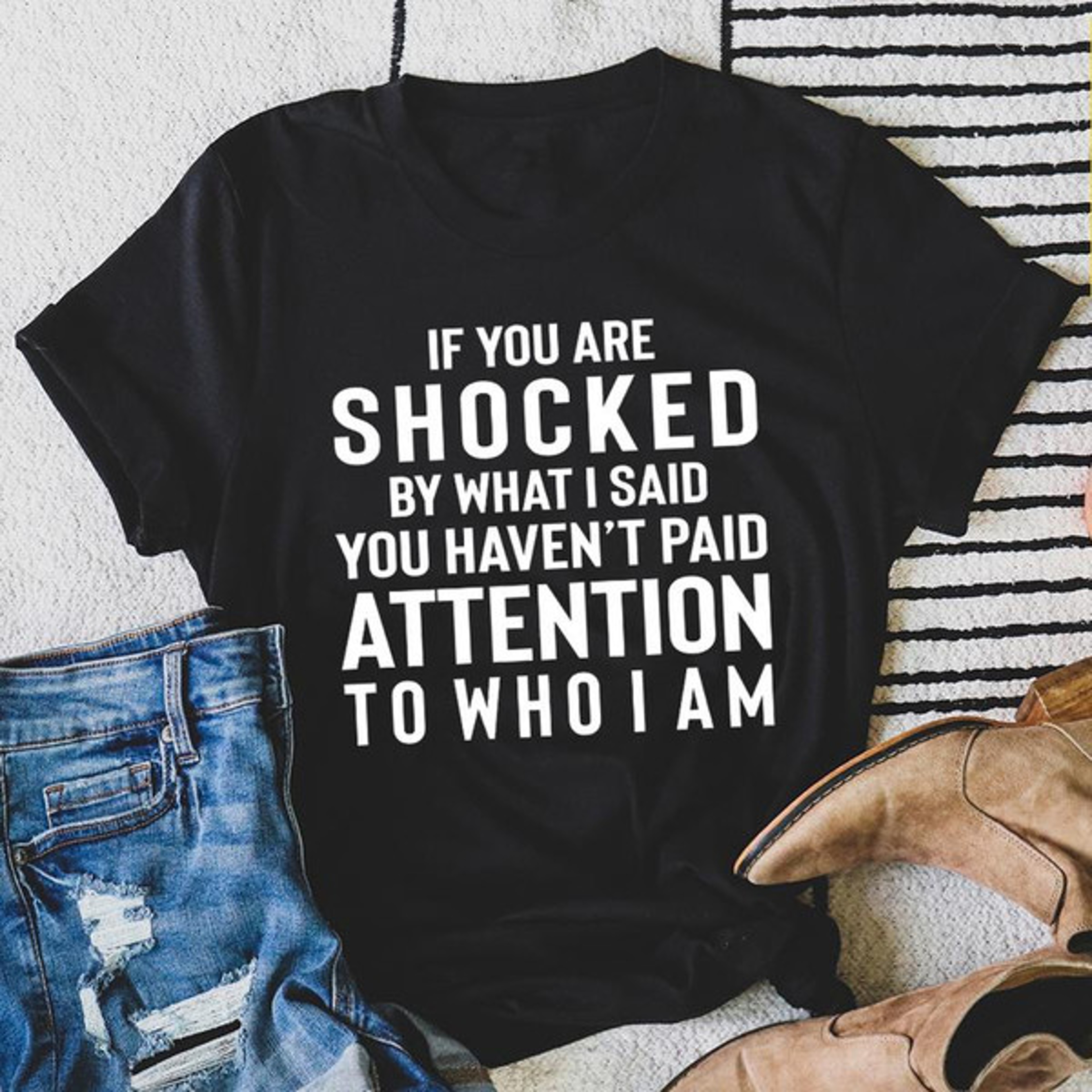 If You Are Shocked By What I Said Tee – view 3