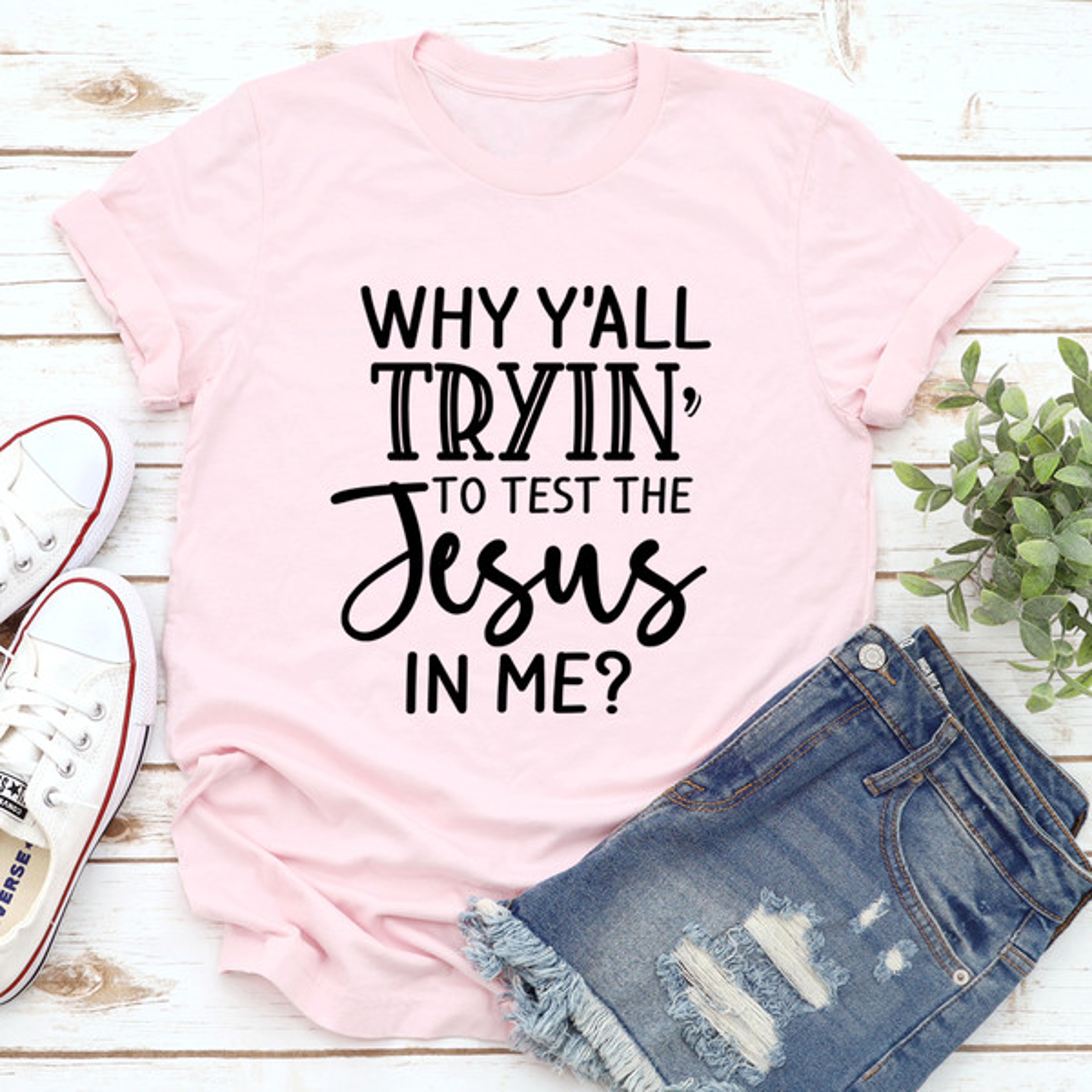 Why Y'All Tryin' To Test The Jesus In Me Tee – view 2