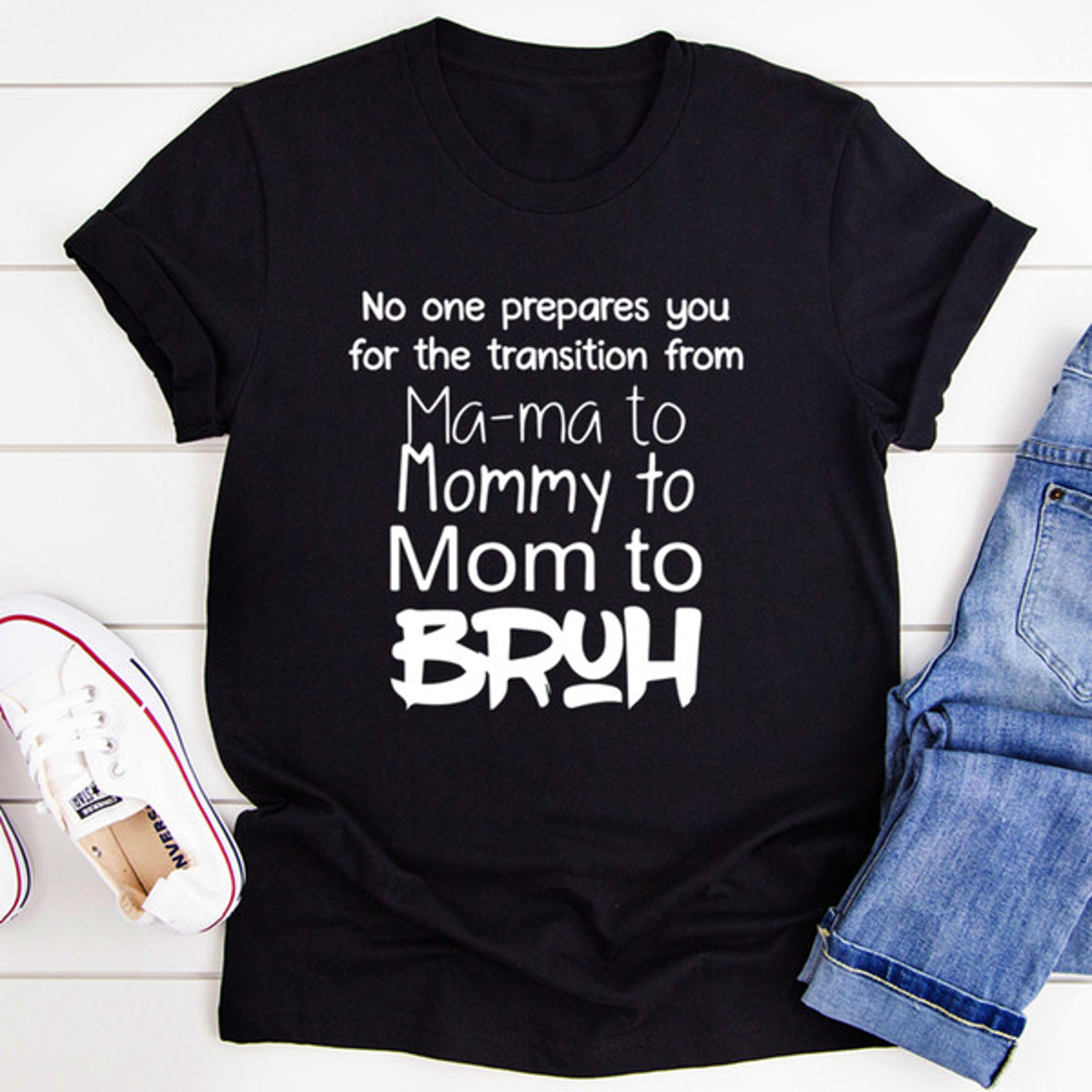 No One Prepares You for The Transition from Mama to Bruh Tee – view 3